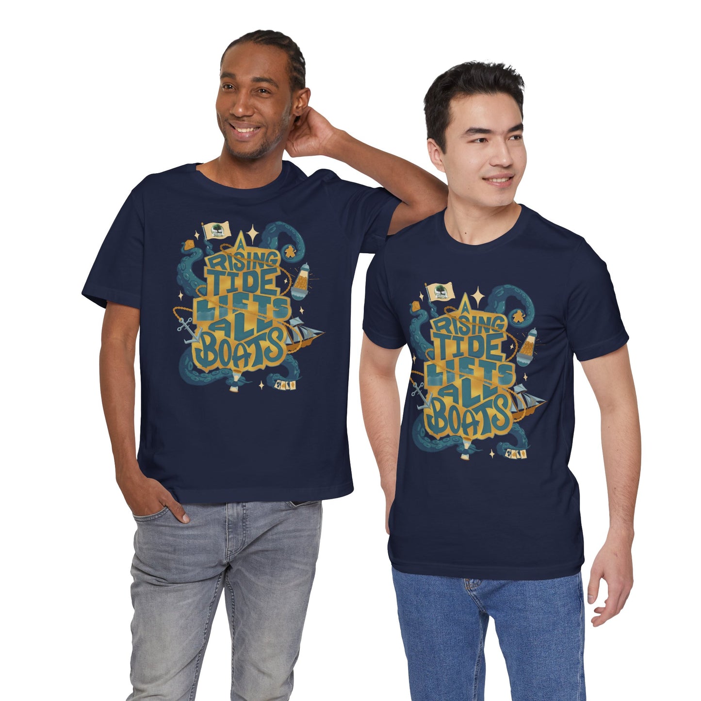 A Rising Tide Lifts All Boats - Unisex