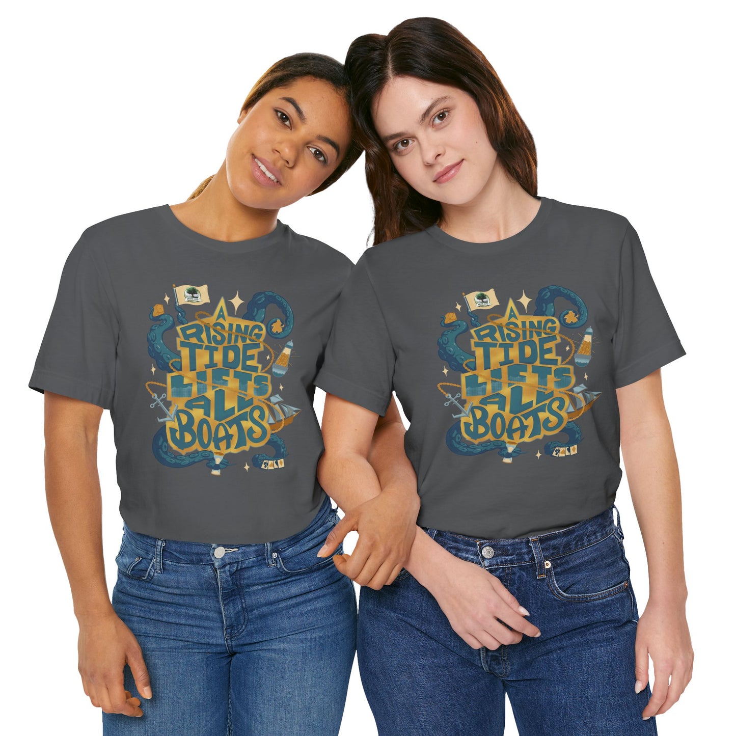 A Rising Tide Lifts All Boats - Unisex