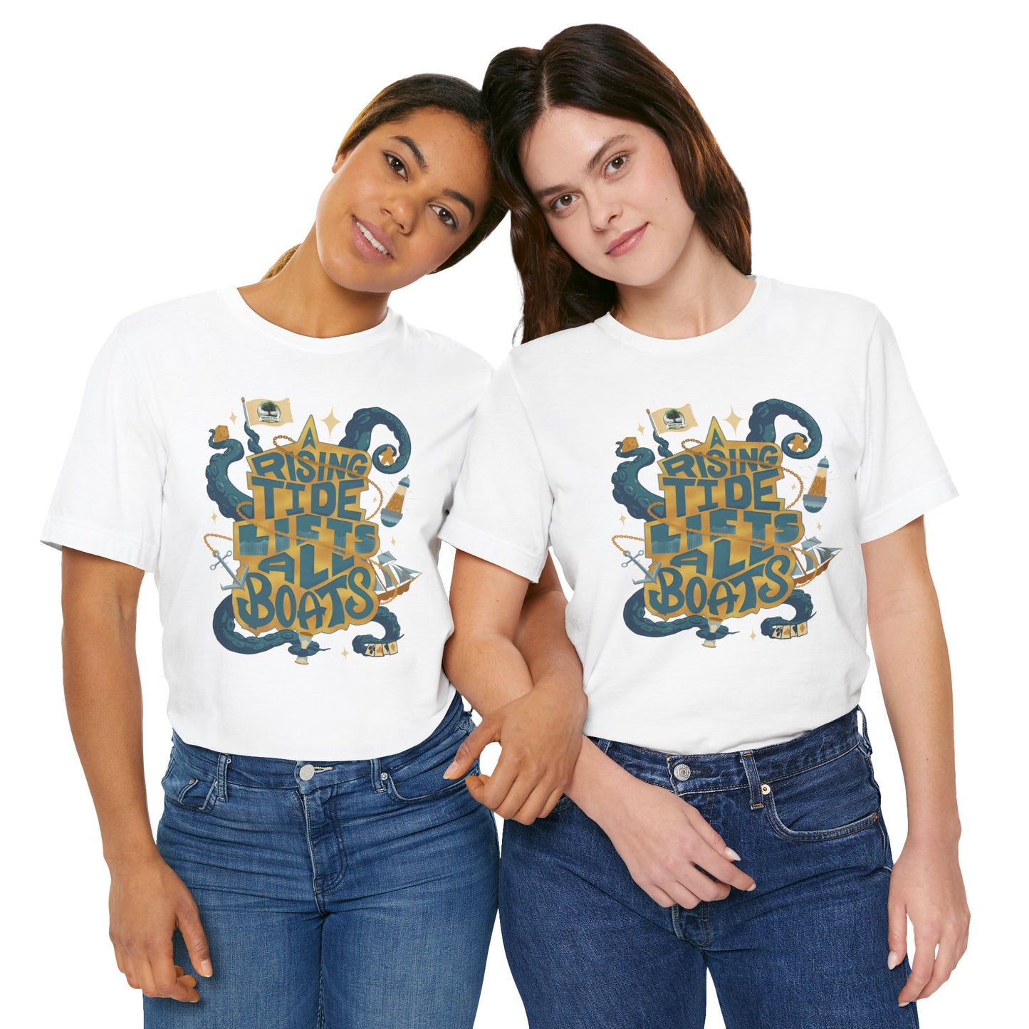 A Rising Tide Lifts All Boats - Unisex