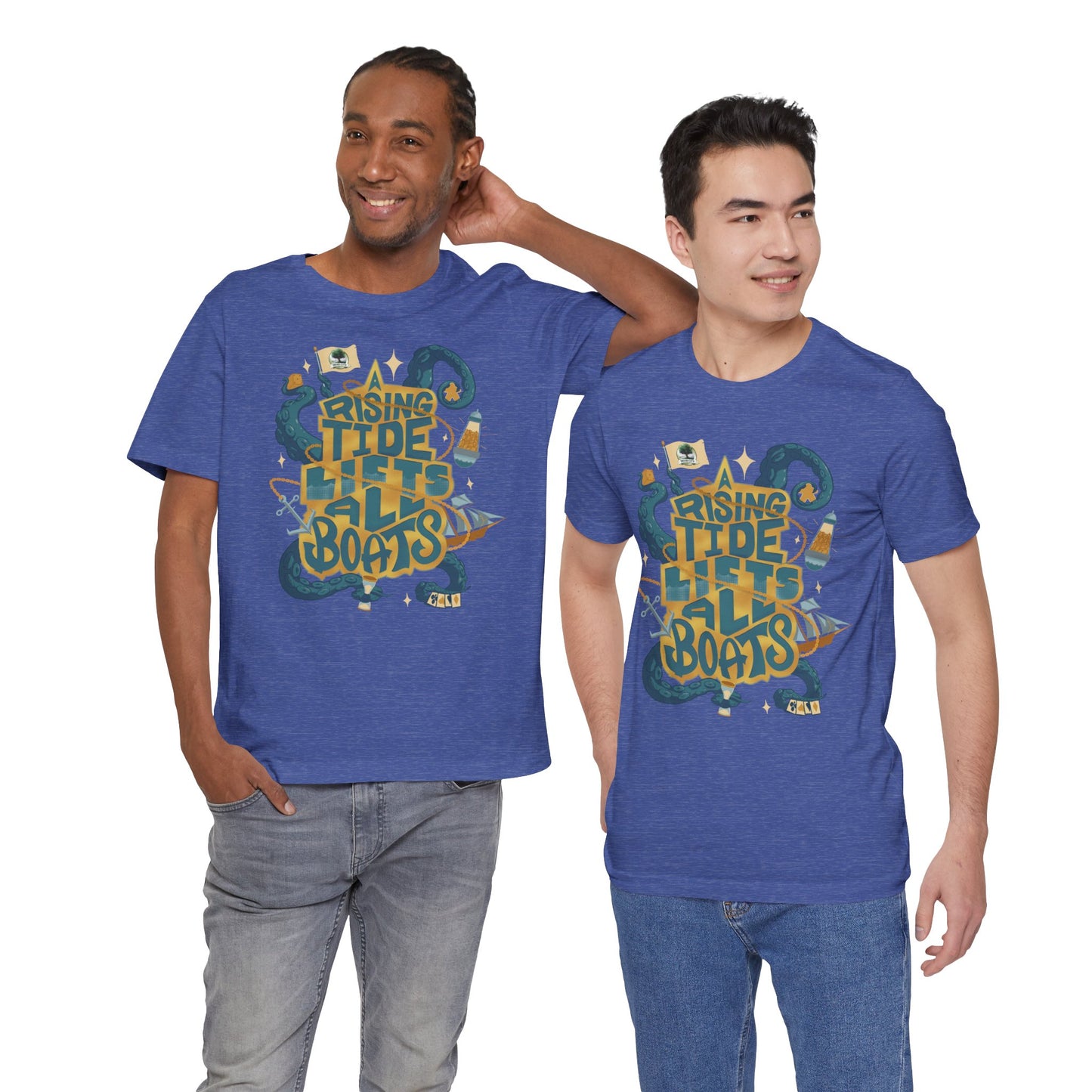 A Rising Tide Lifts All Boats - Unisex