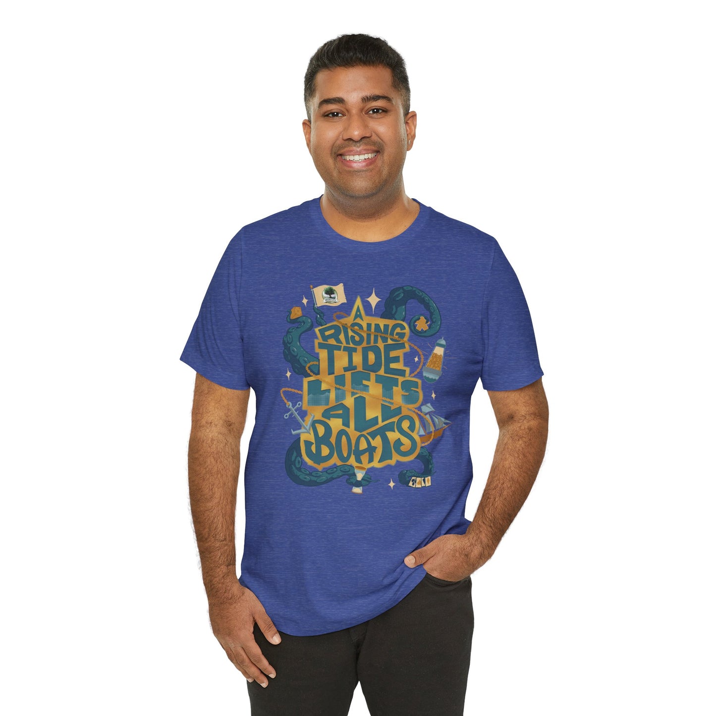 A Rising Tide Lifts All Boats - Unisex