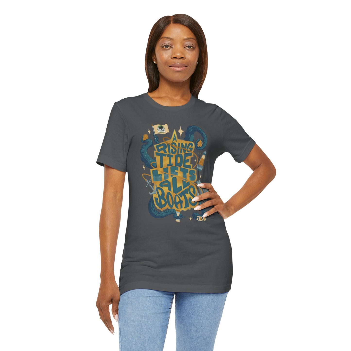 A Rising Tide Lifts All Boats - Unisex