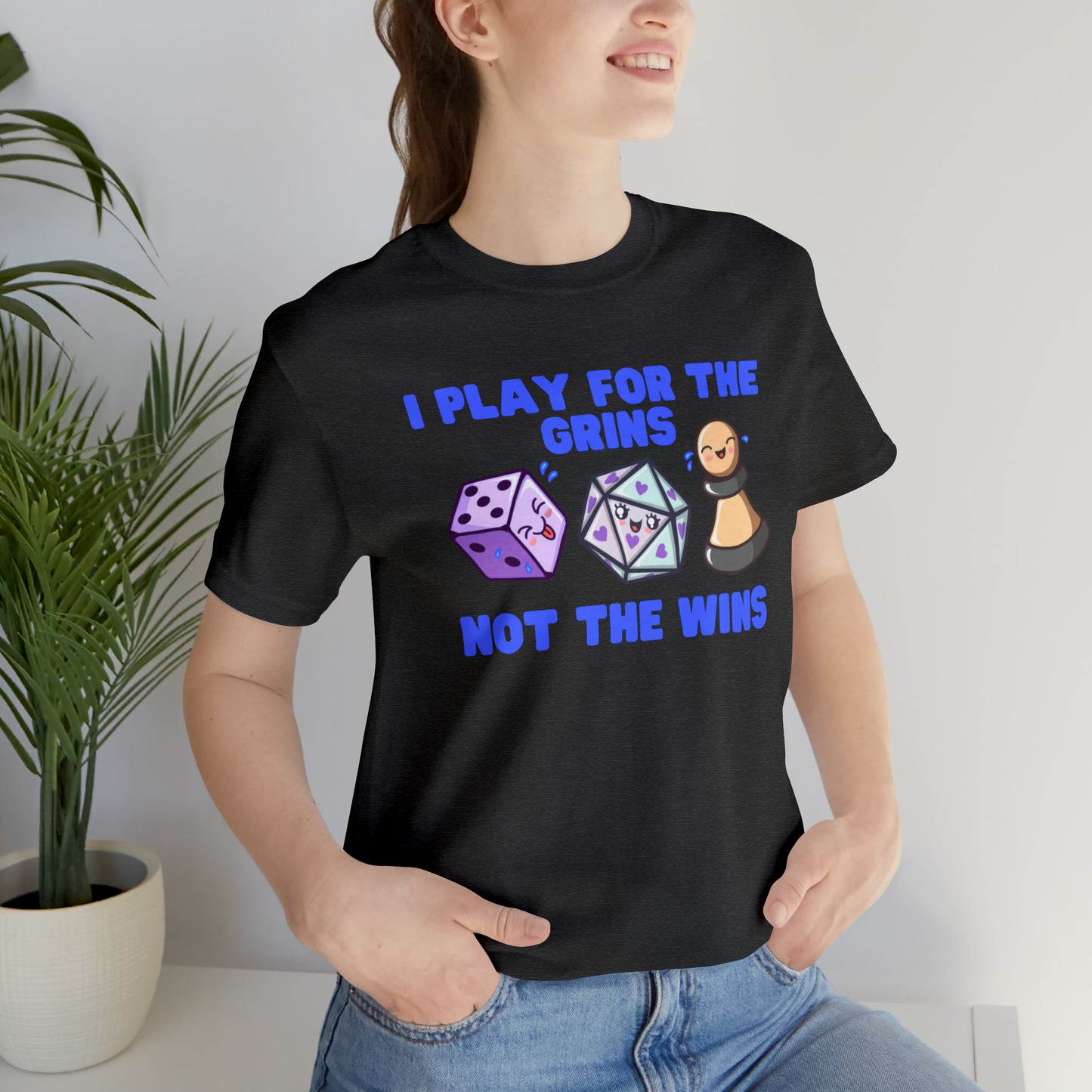 I play for the grins - Unisex