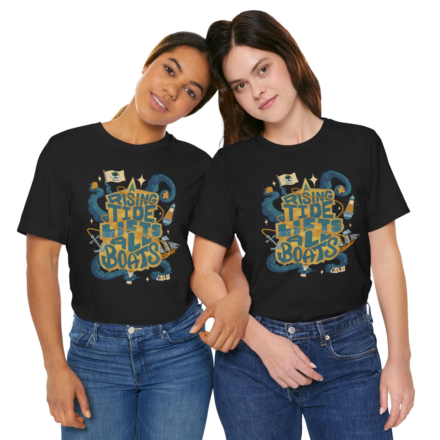 A Rising Tide Lifts All Boats - Unisex