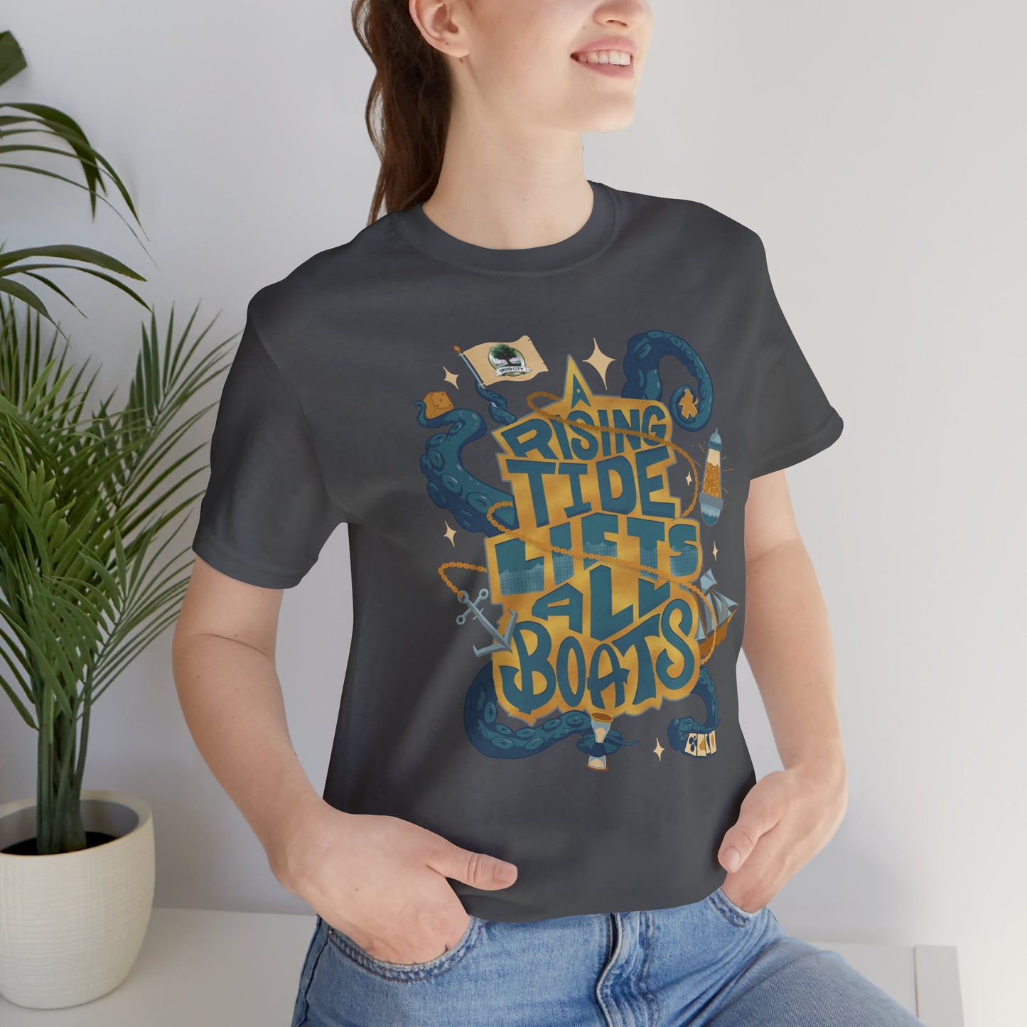 A Rising Tide Lifts All Boats - Unisex