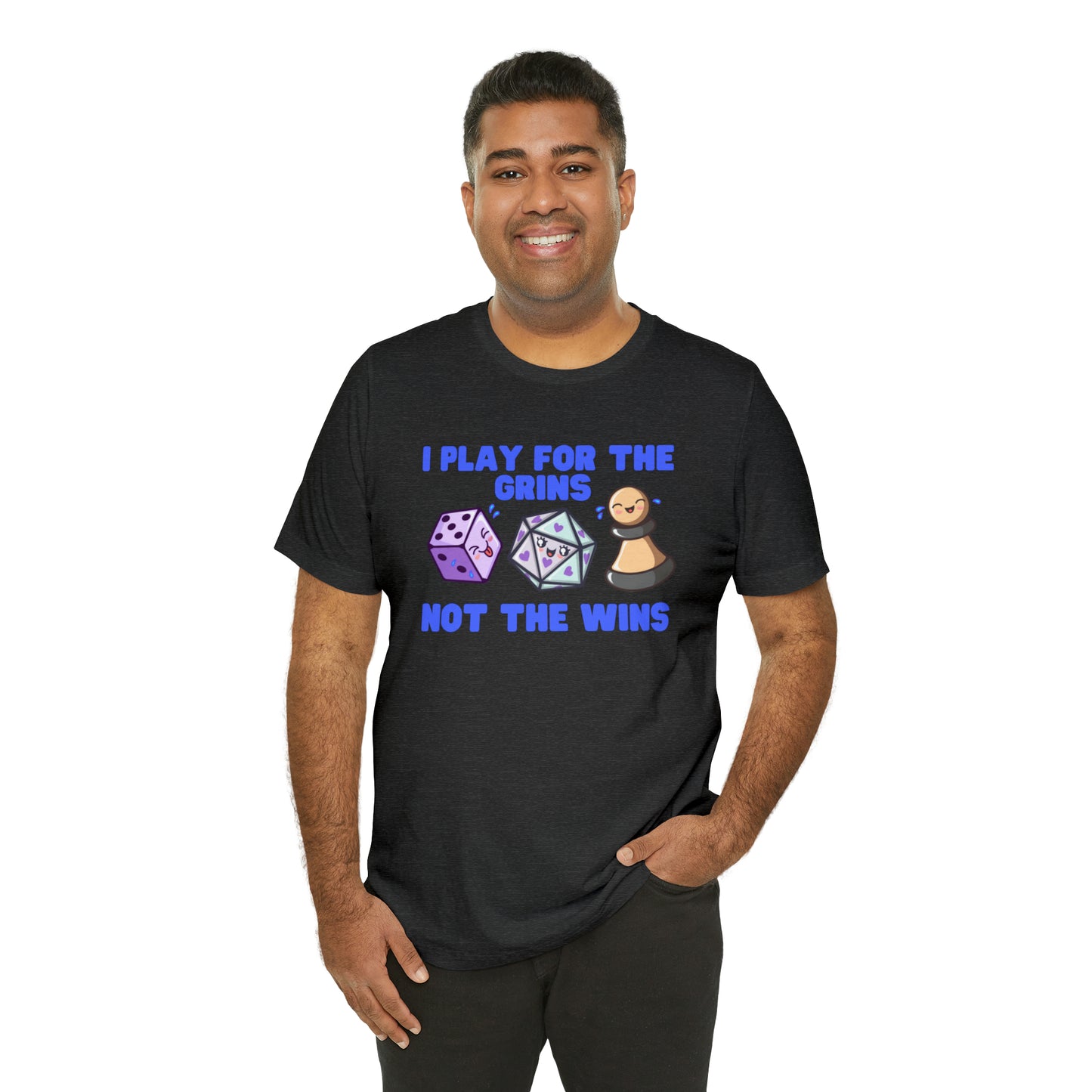 I play for the grins - Unisex