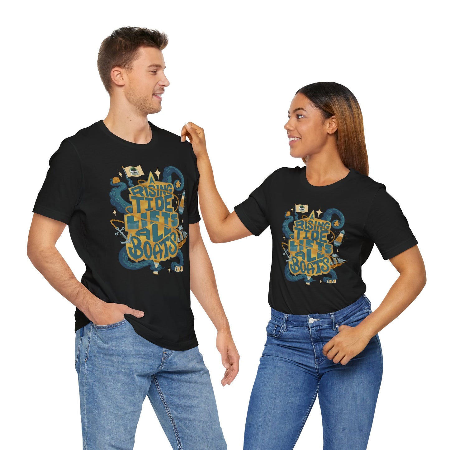 A Rising Tide Lifts All Boats - Unisex