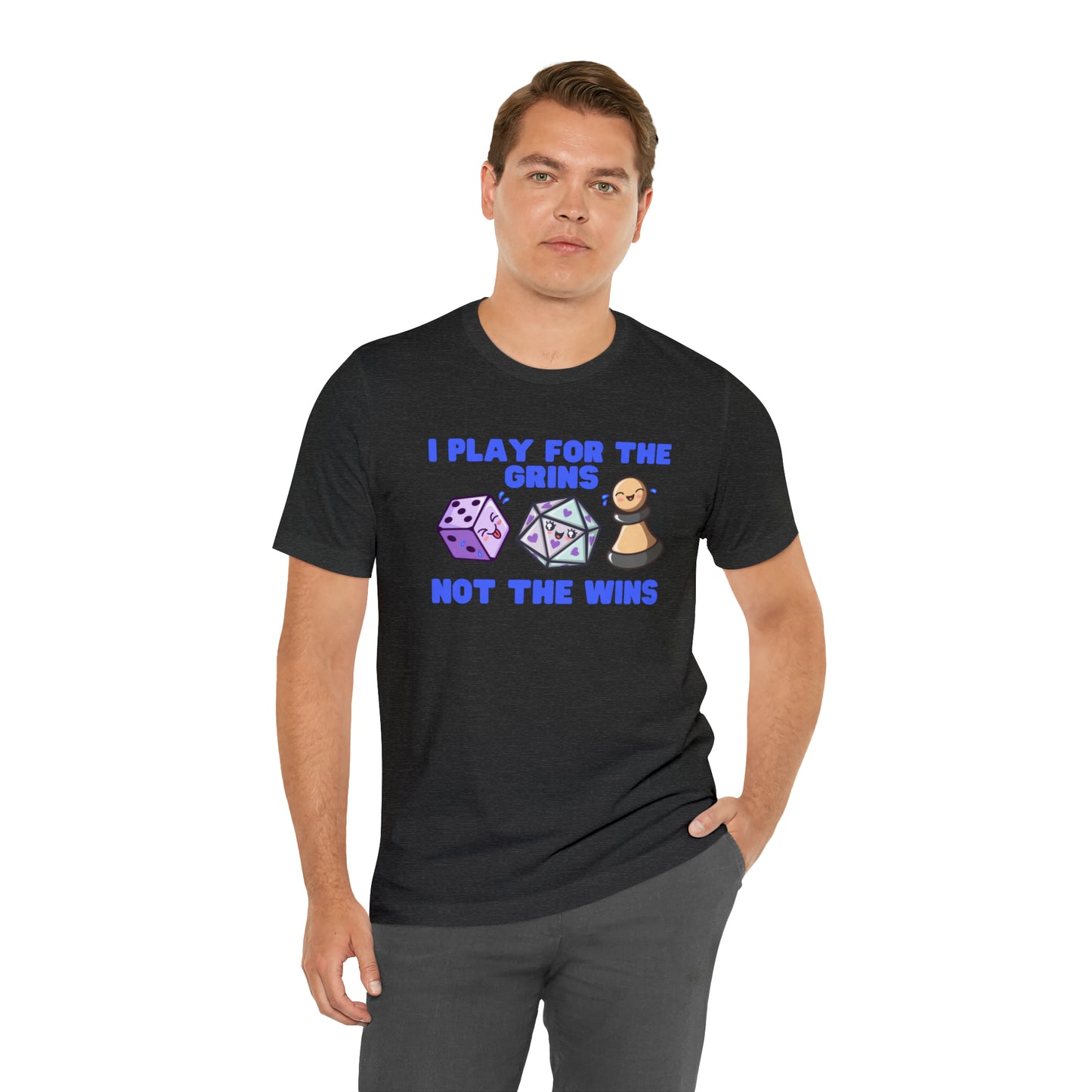 I play for the grins - Unisex