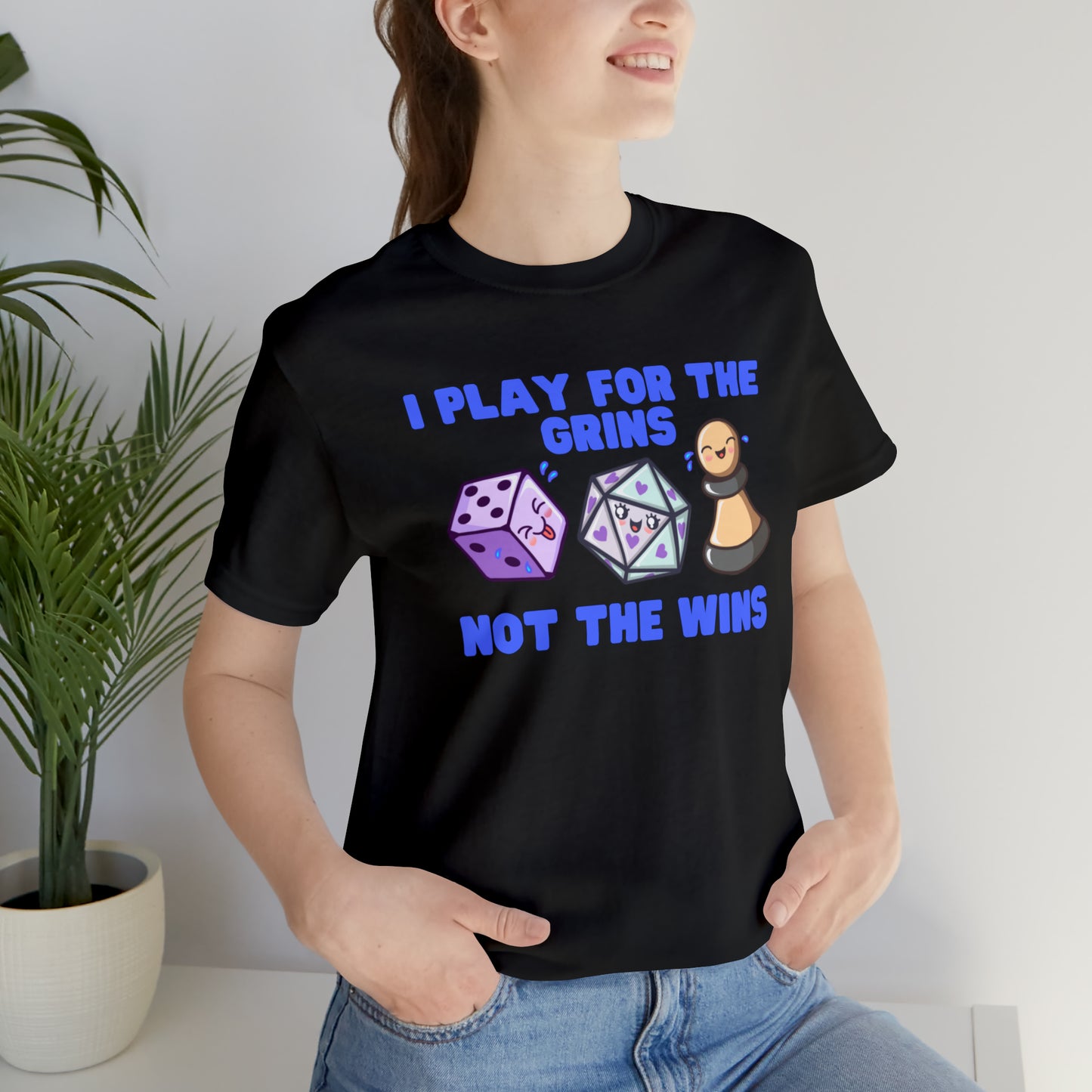 I play for the grins - Unisex