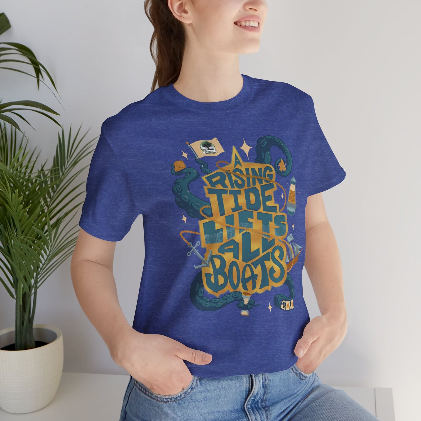 A Rising Tide Lifts All Boats - Unisex
