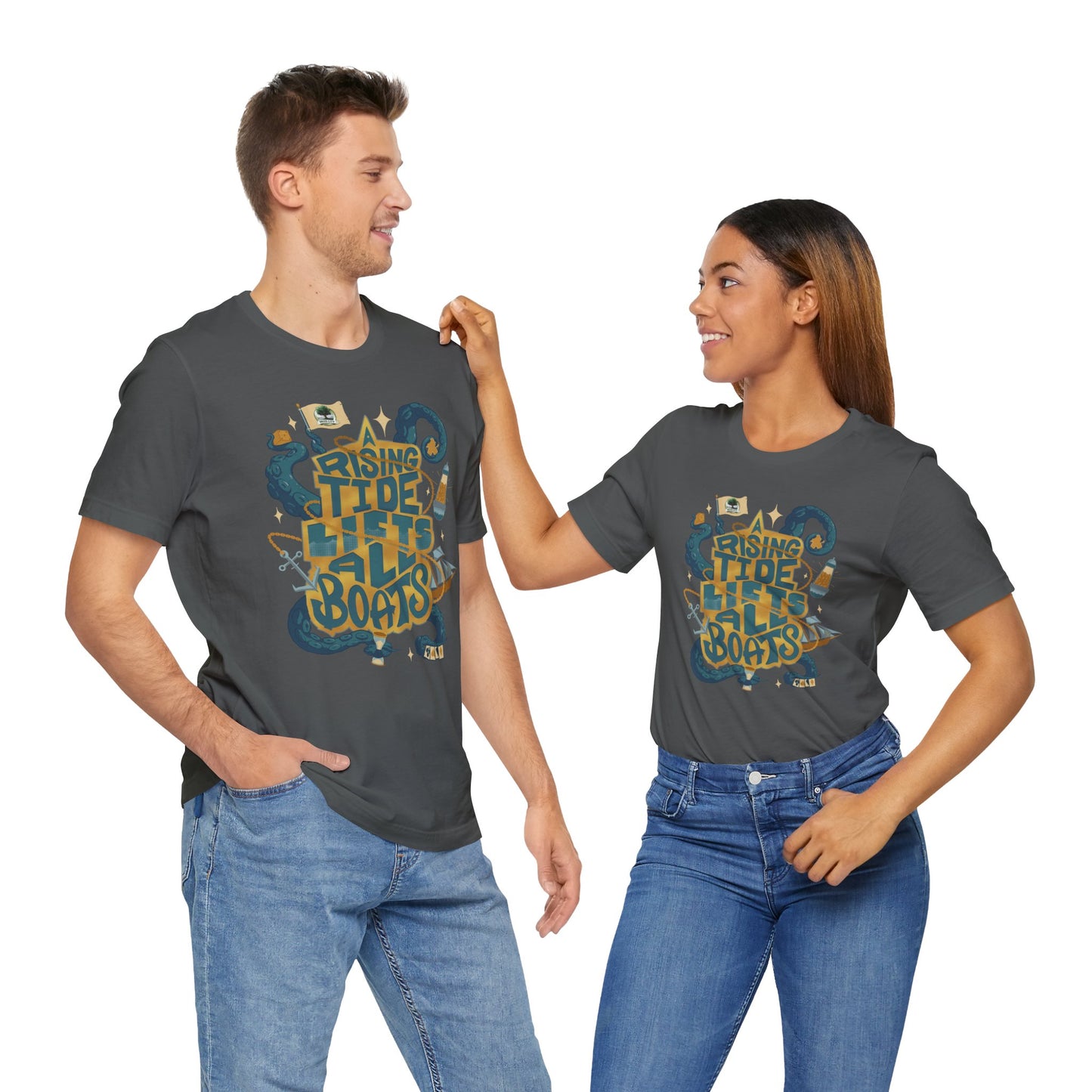 A Rising Tide Lifts All Boats - Unisex