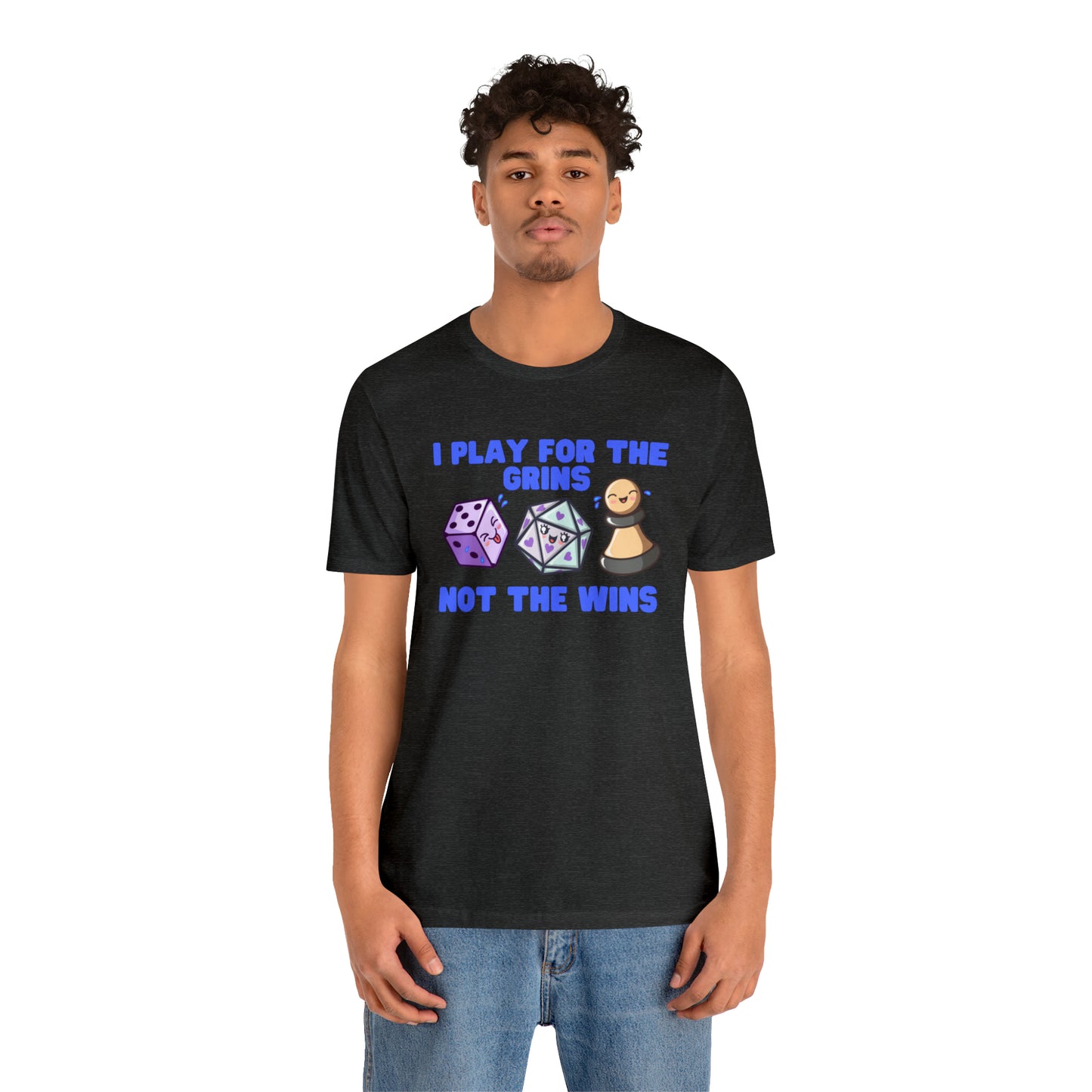 I play for the grins - Unisex
