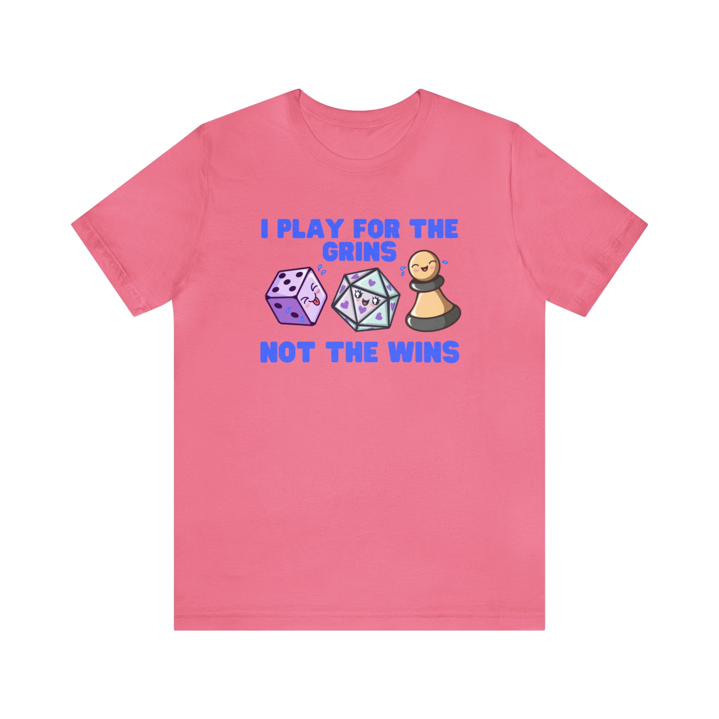 I play for the grins - Unisex