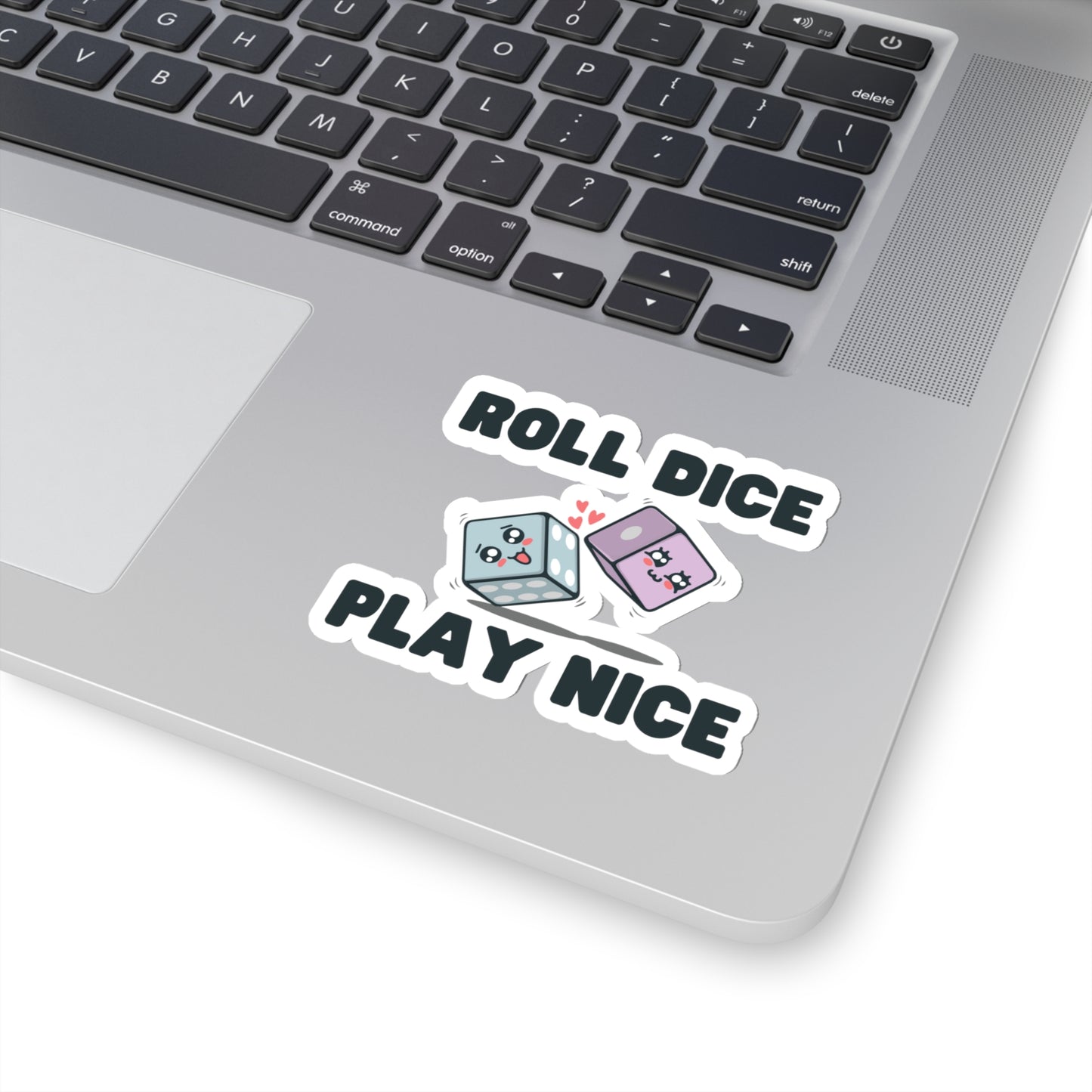 Roll Dice Play Nice kiss-cut sticker