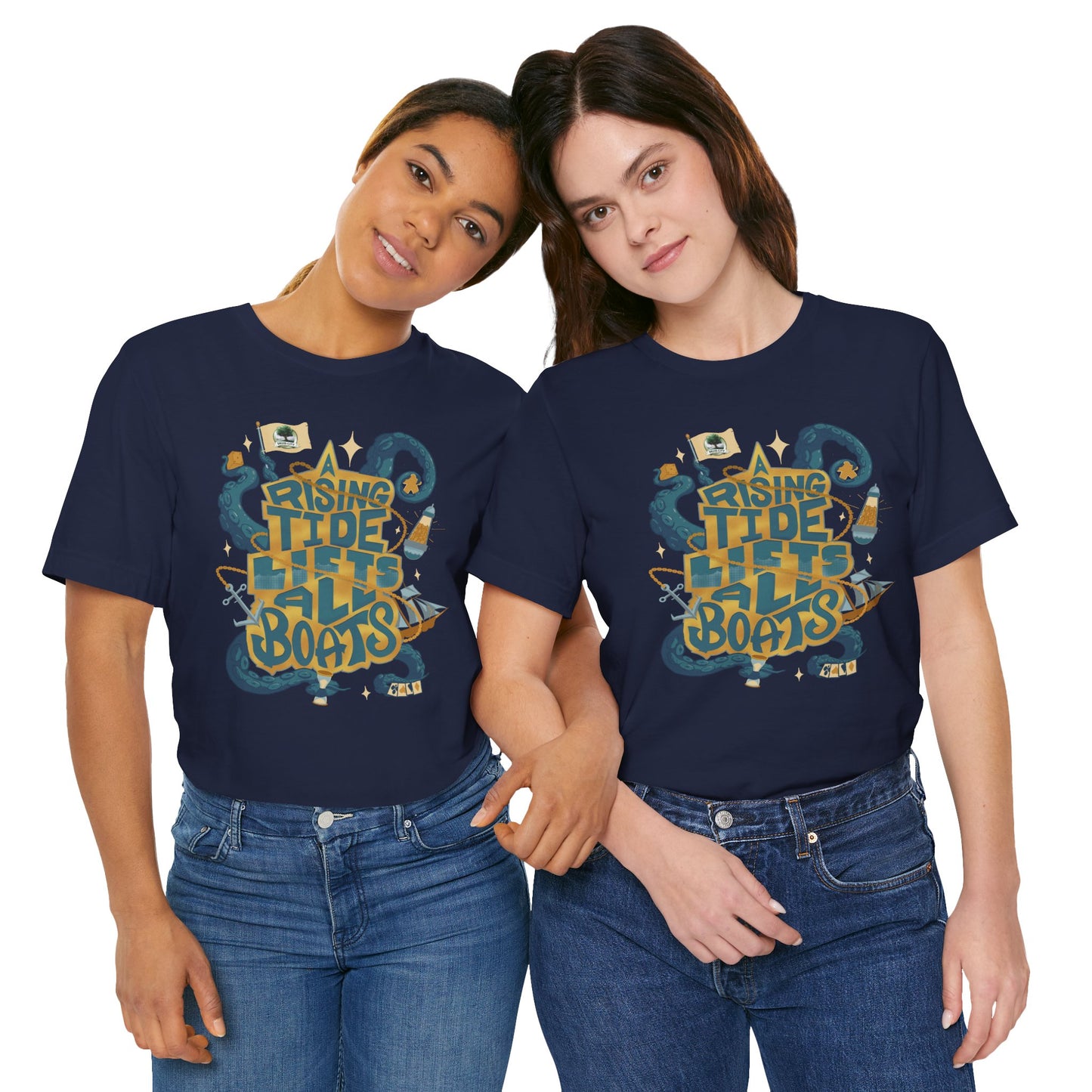 A Rising Tide Lifts All Boats - Unisex