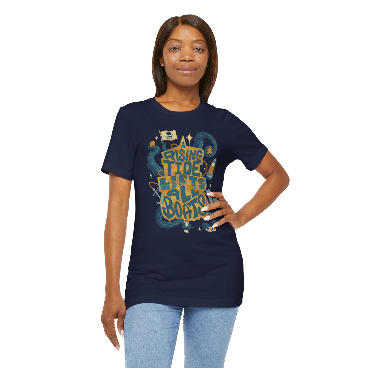 A Rising Tide Lifts All Boats - Unisex