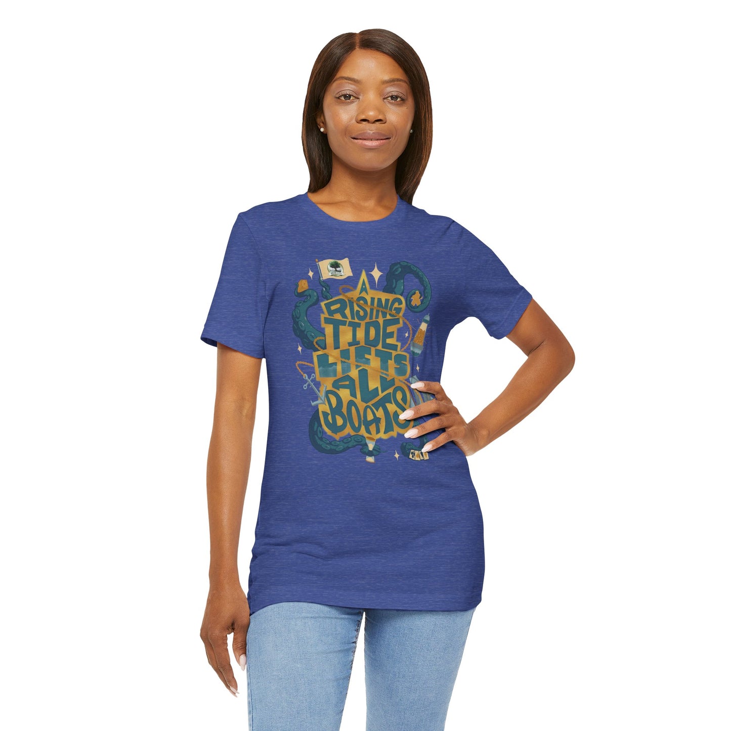 A Rising Tide Lifts All Boats - Unisex