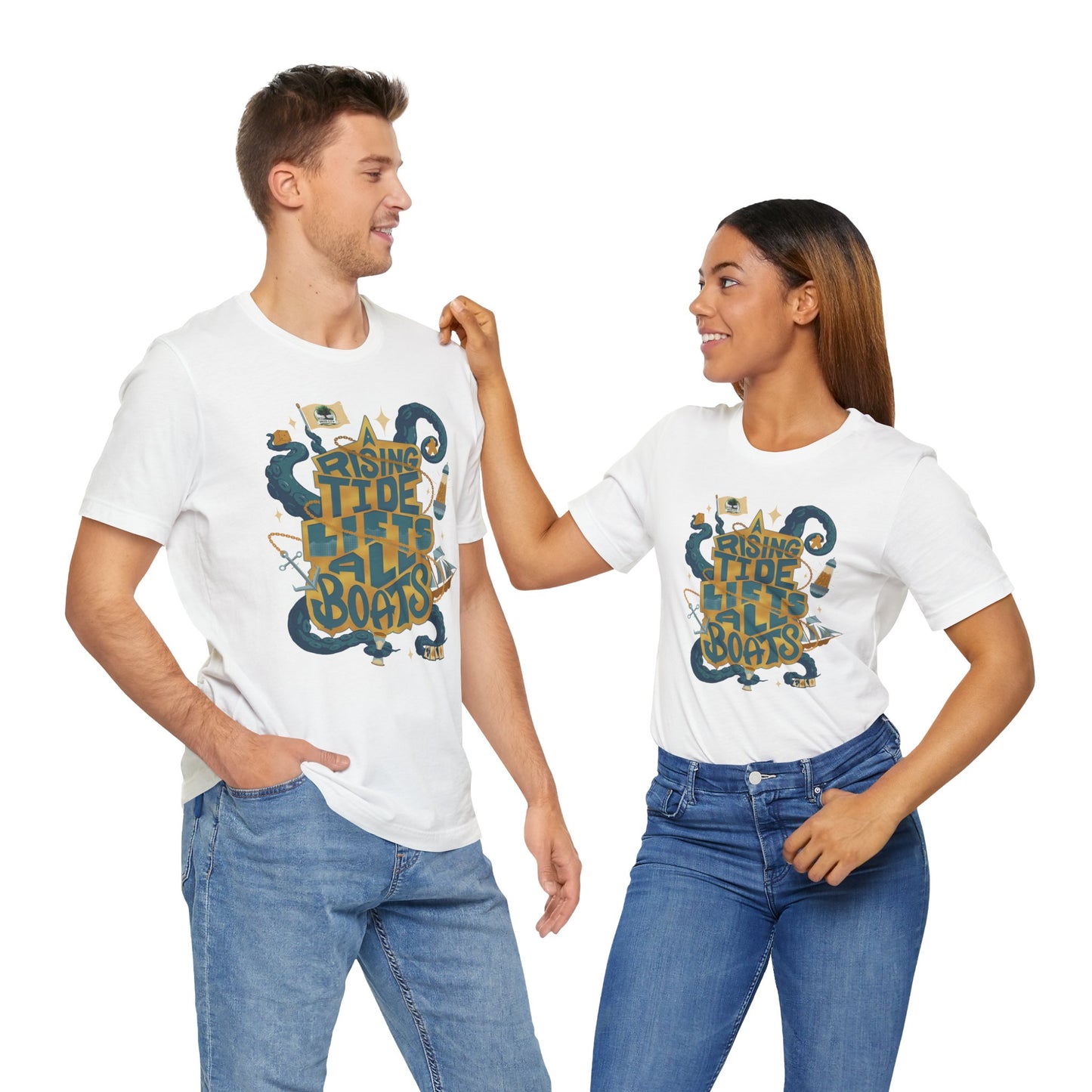 A Rising Tide Lifts All Boats - Unisex