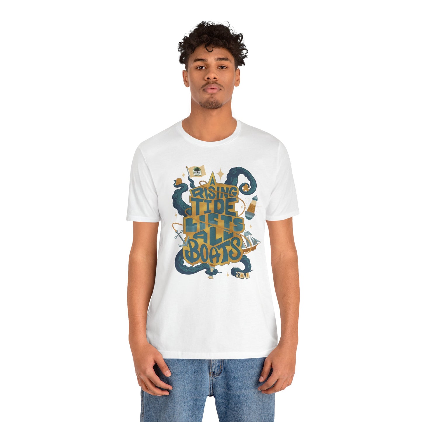 A Rising Tide Lifts All Boats - Unisex