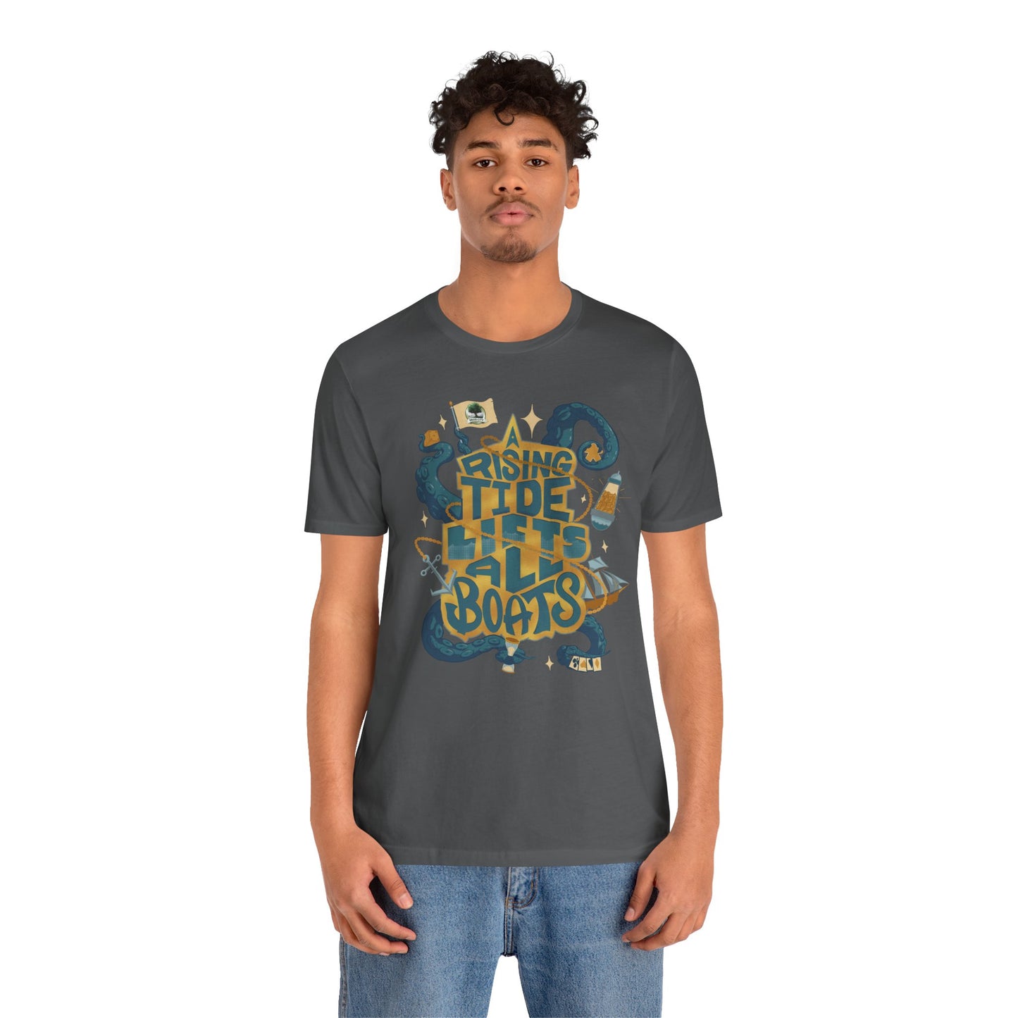 A Rising Tide Lifts All Boats - Unisex