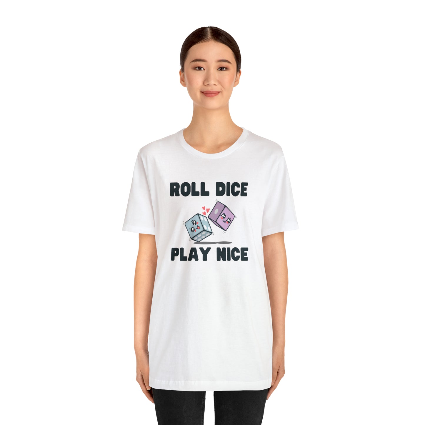 Roll dice play nice - Unisex