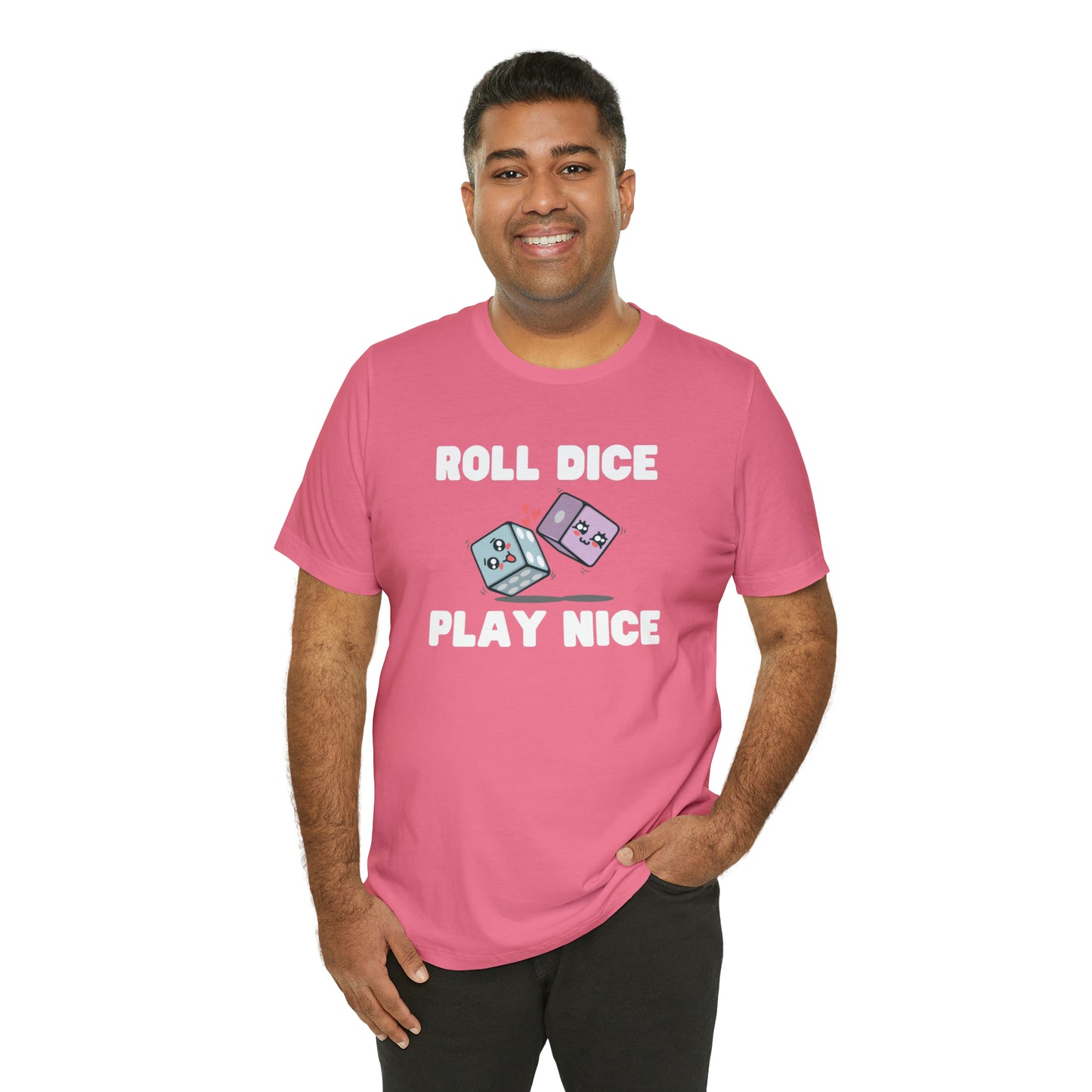 Roll dice play nice - Unisex