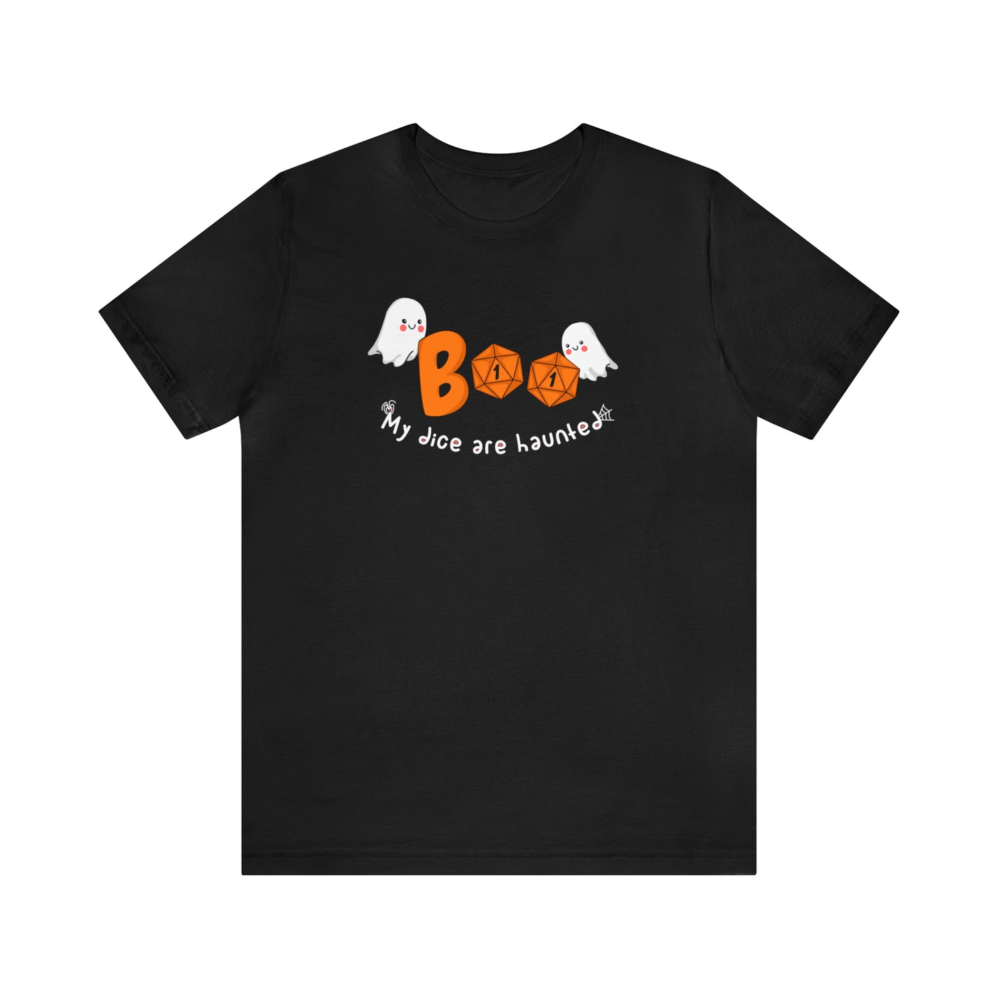 Boo! My dice are haunted - Unisex Tshirt