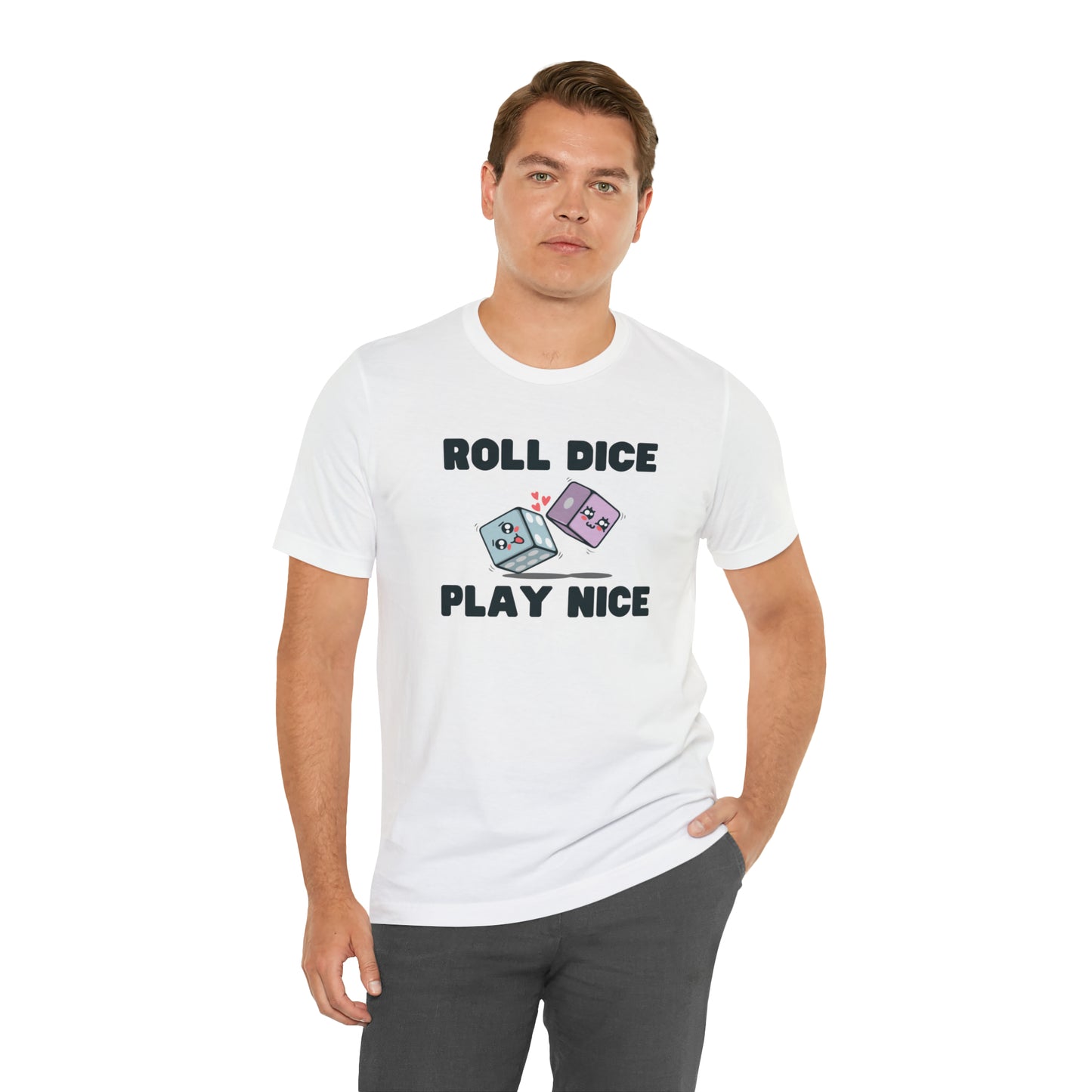 Roll dice play nice - Unisex
