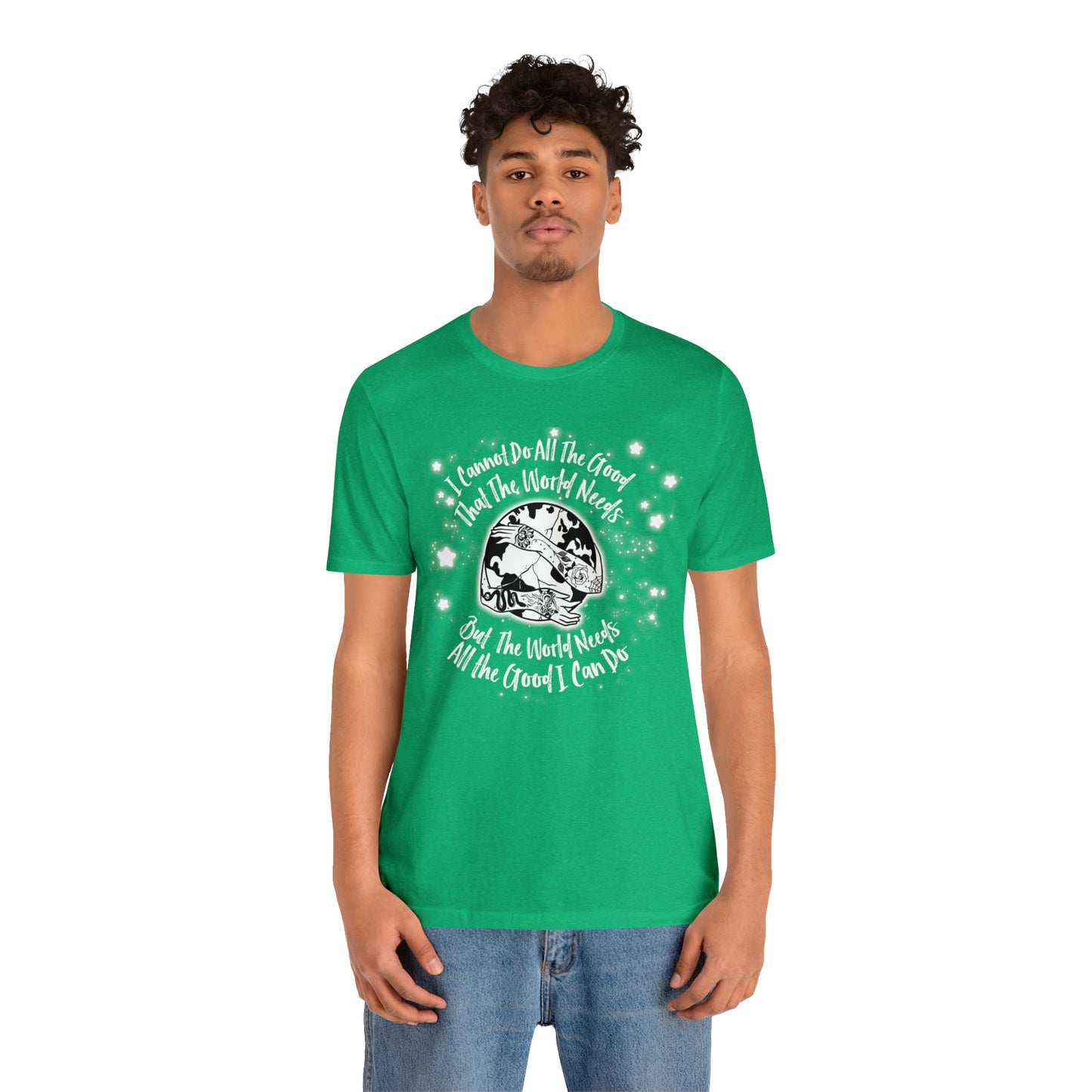 I cannot do all the good the world needs tshirt