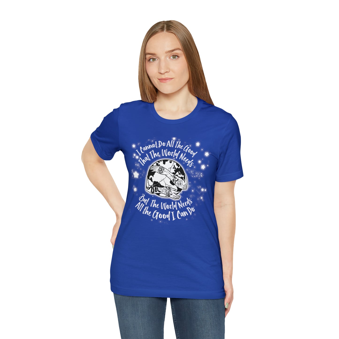I cannot do all the good the world needs tshirt
