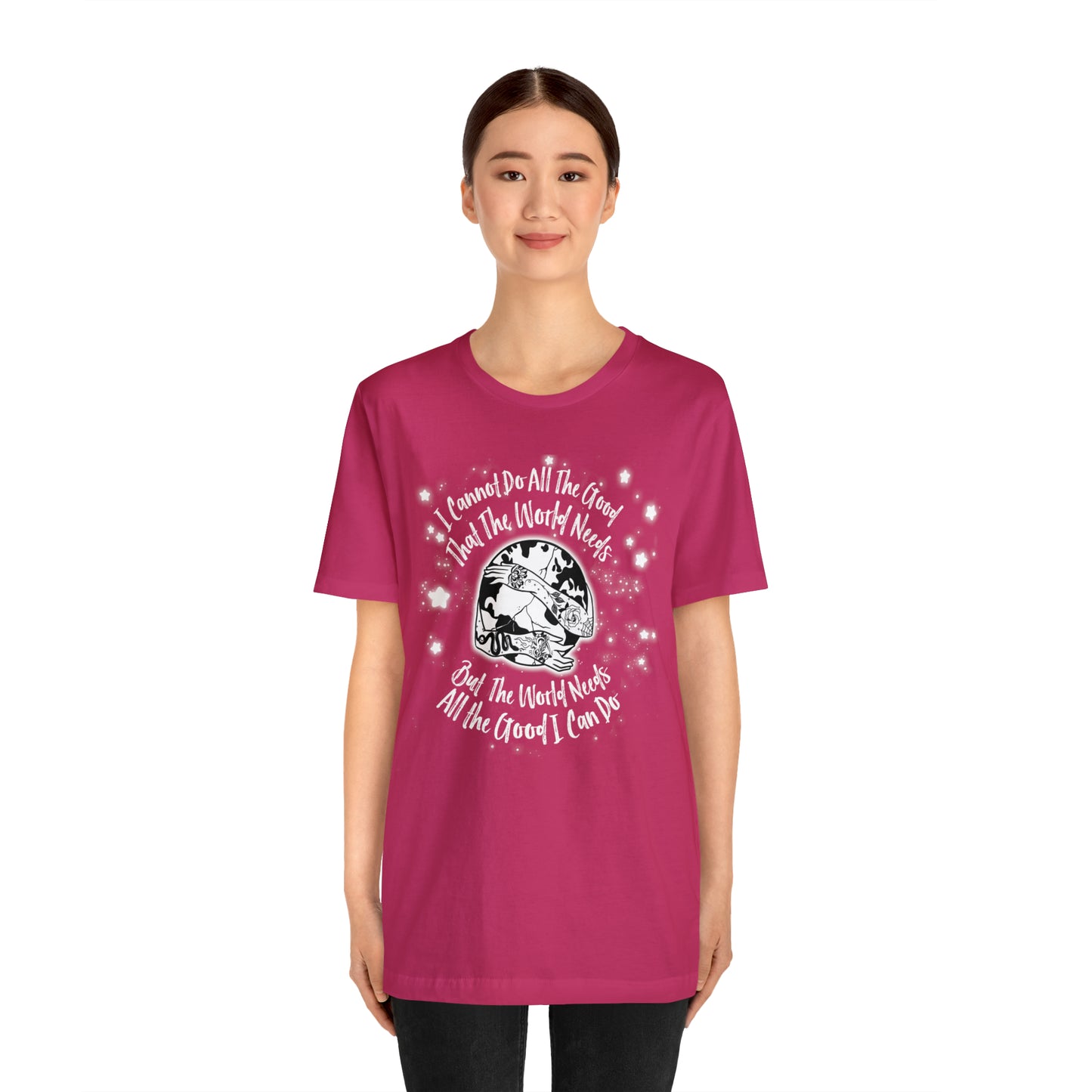 I cannot do all the good the world needs tshirt