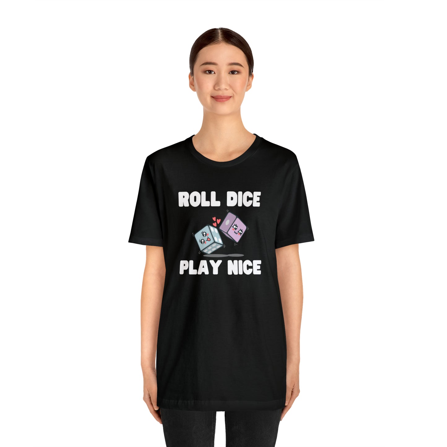 Roll dice play nice - Unisex