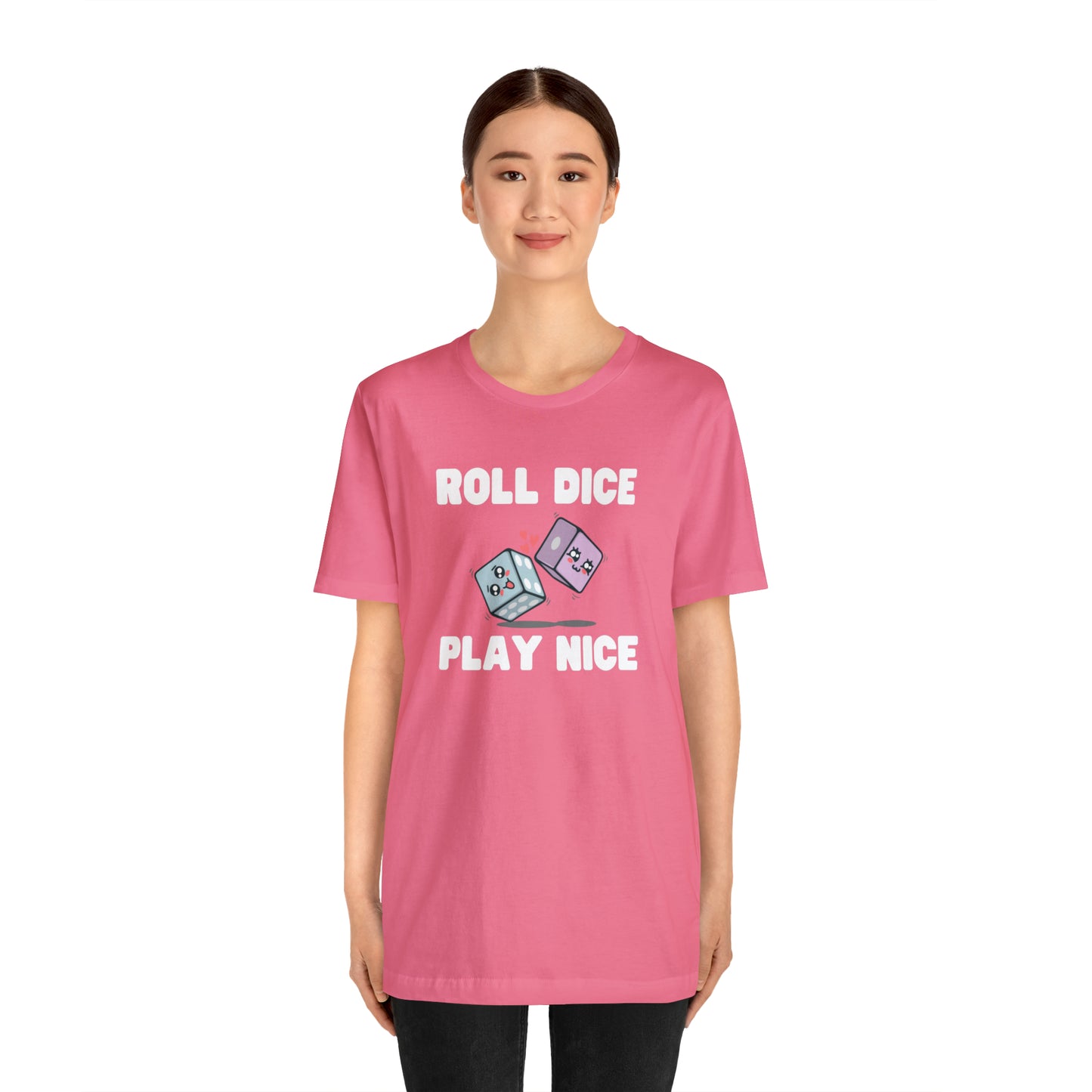Roll dice play nice - Unisex