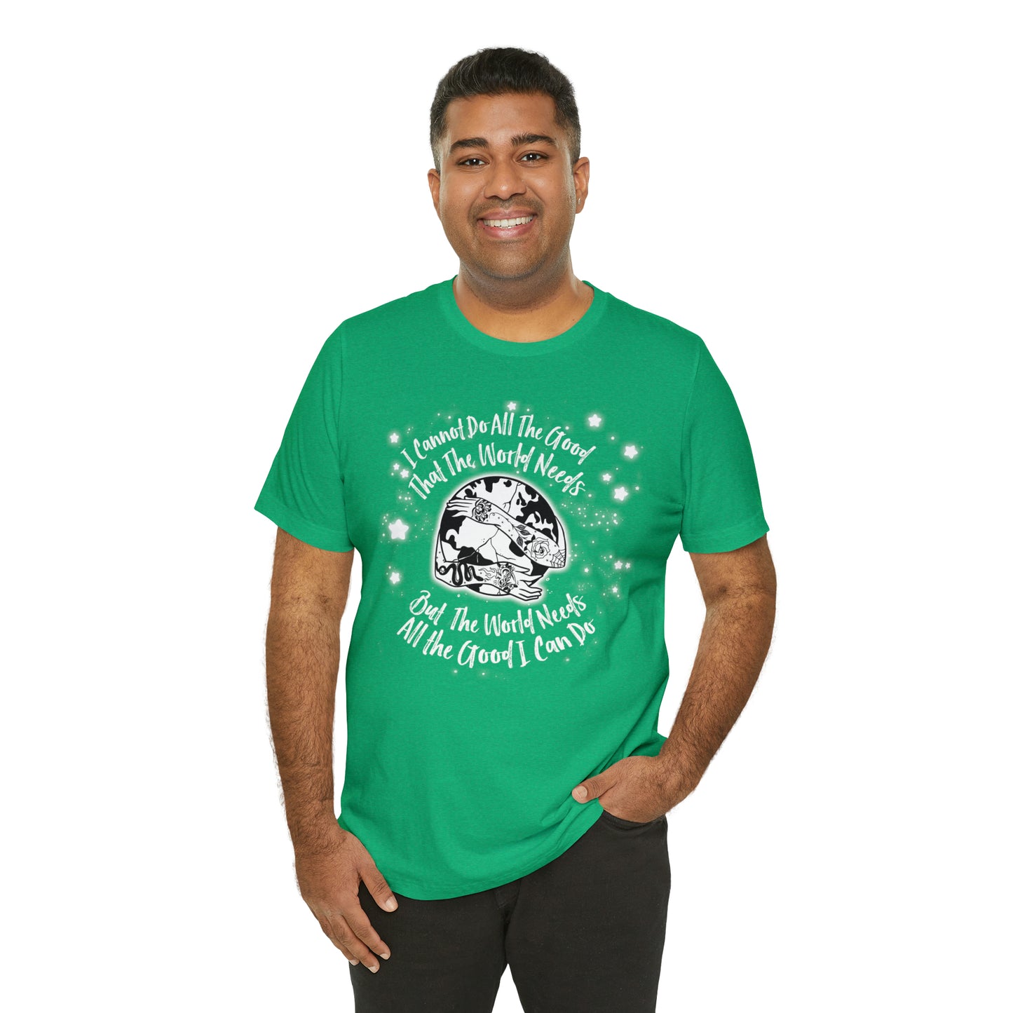 I cannot do all the good the world needs tshirt
