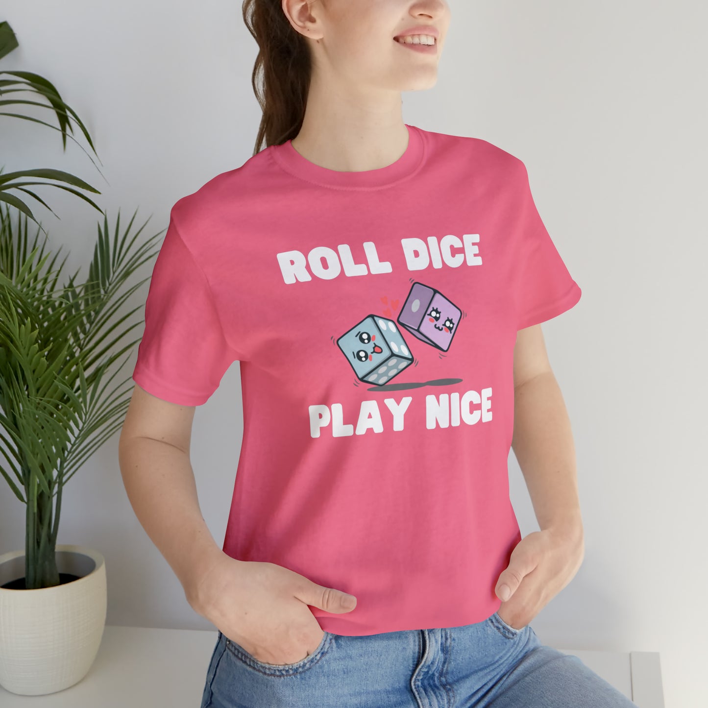 Roll dice play nice - Unisex