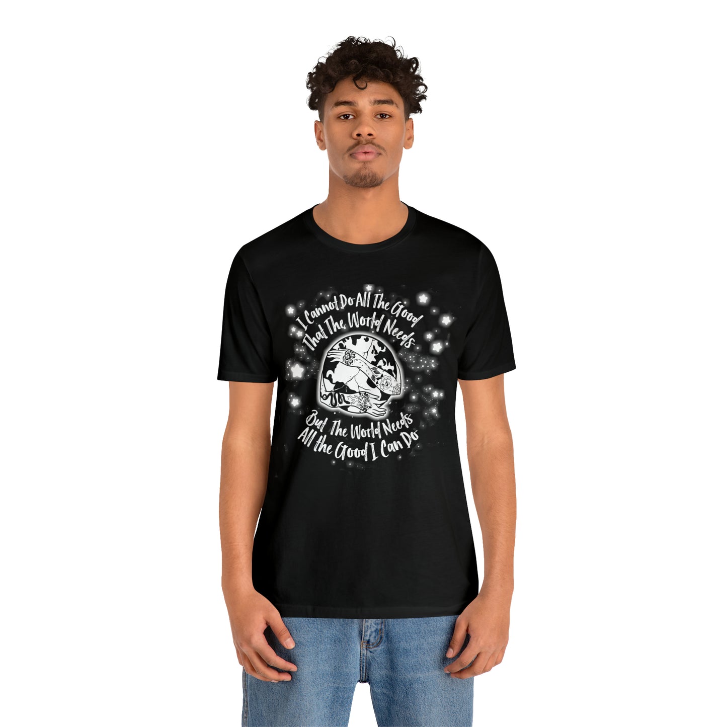 I cannot do all the good the world needs tshirt