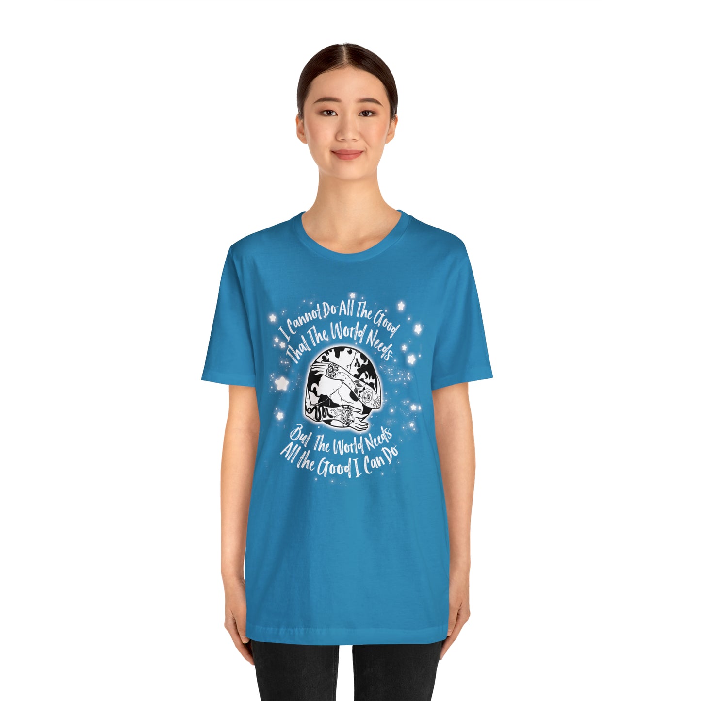 I cannot do all the good the world needs tshirt