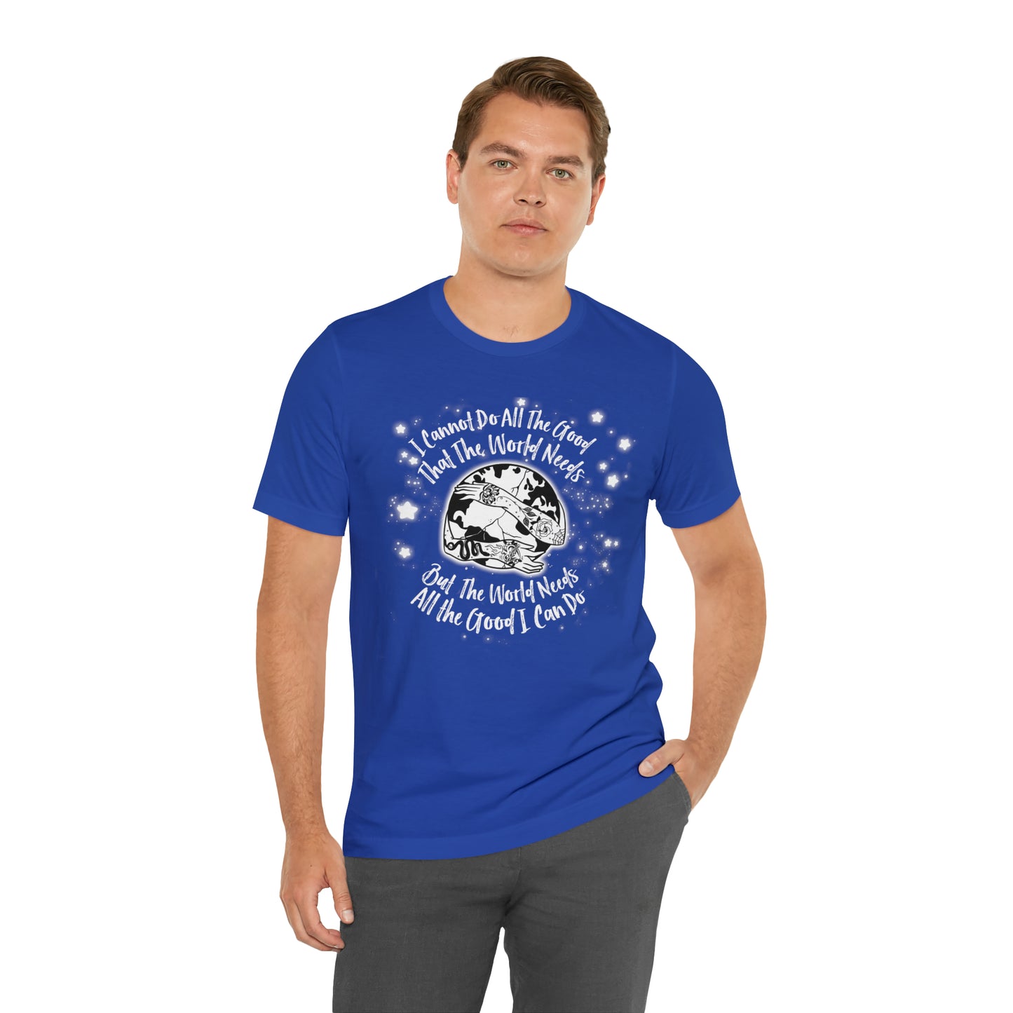 I cannot do all the good the world needs tshirt