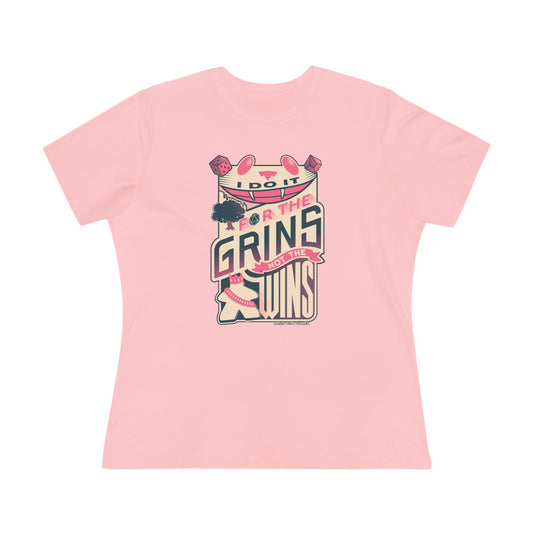 I do it for the Grins not the Wins - Women's Premium Fit
