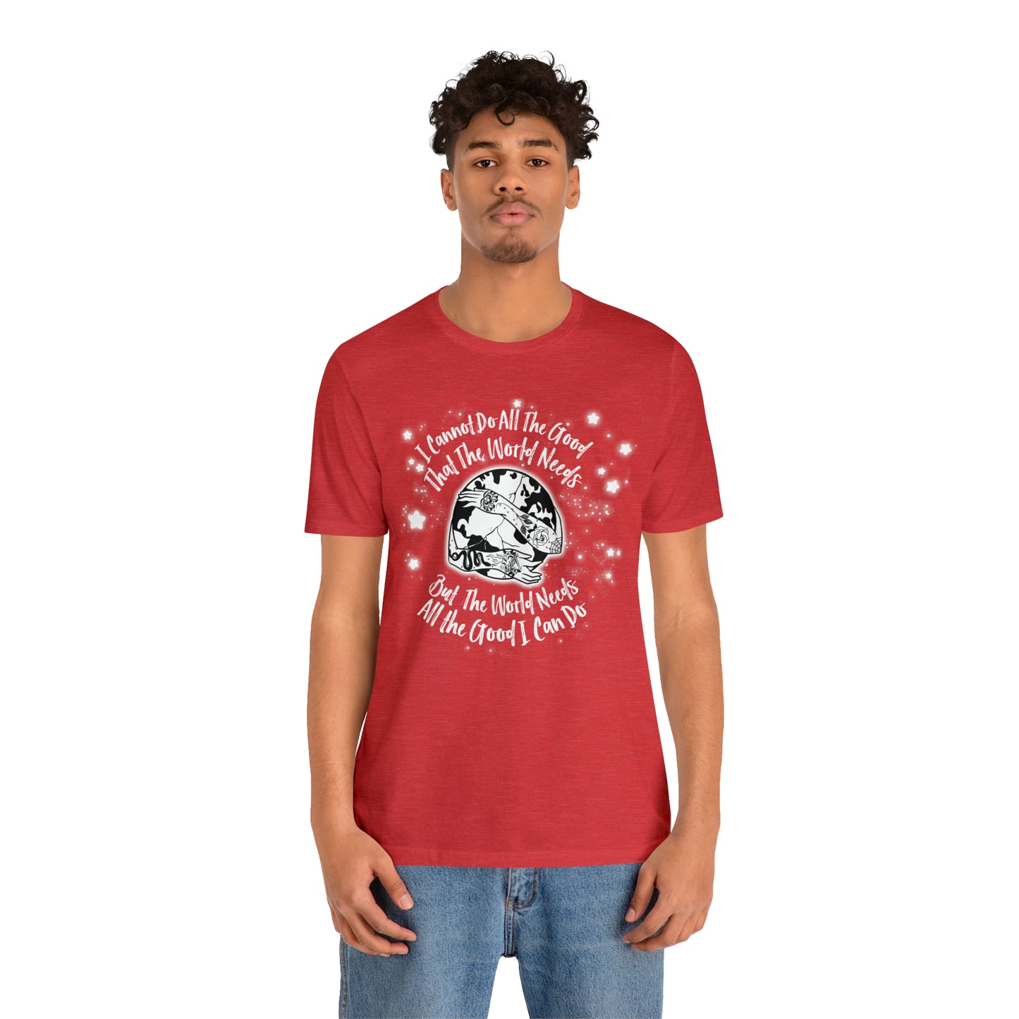 I cannot do all the good the world needs tshirt