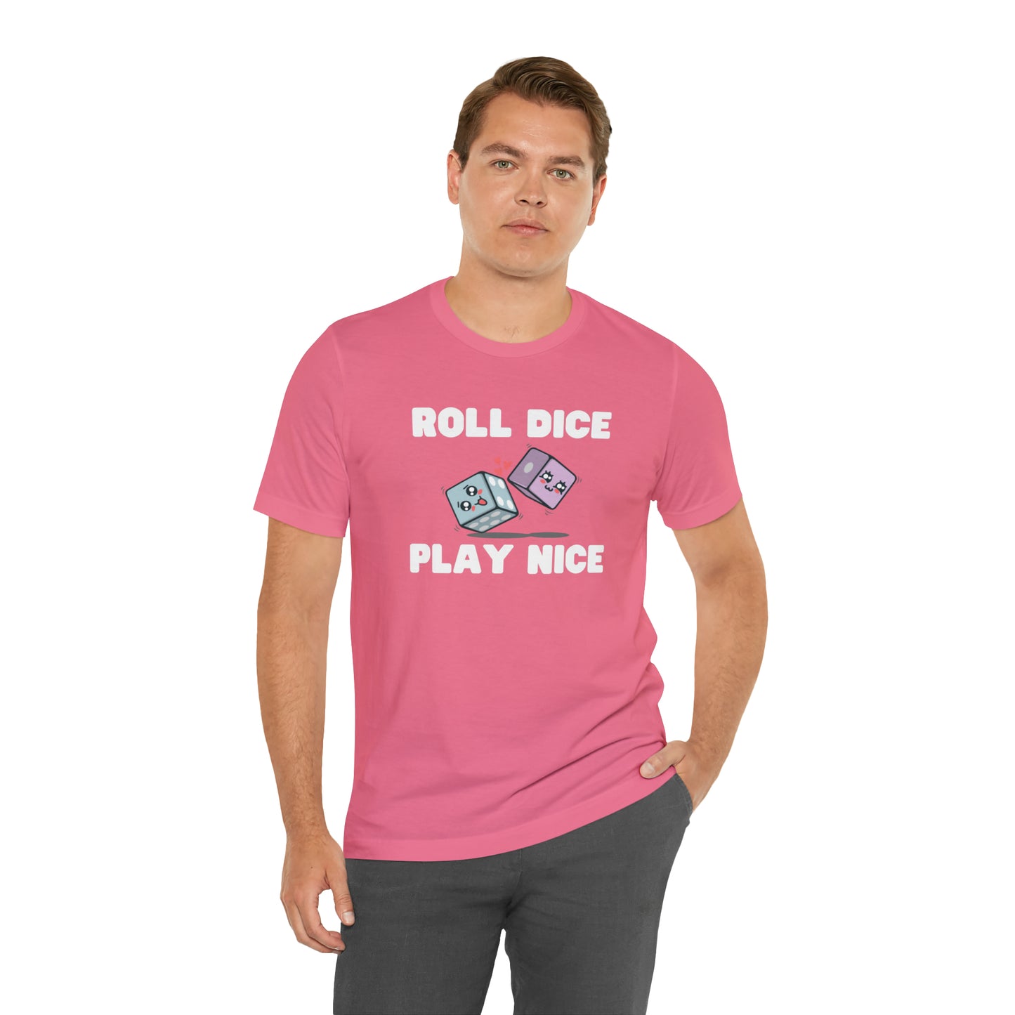 Roll dice play nice - Unisex