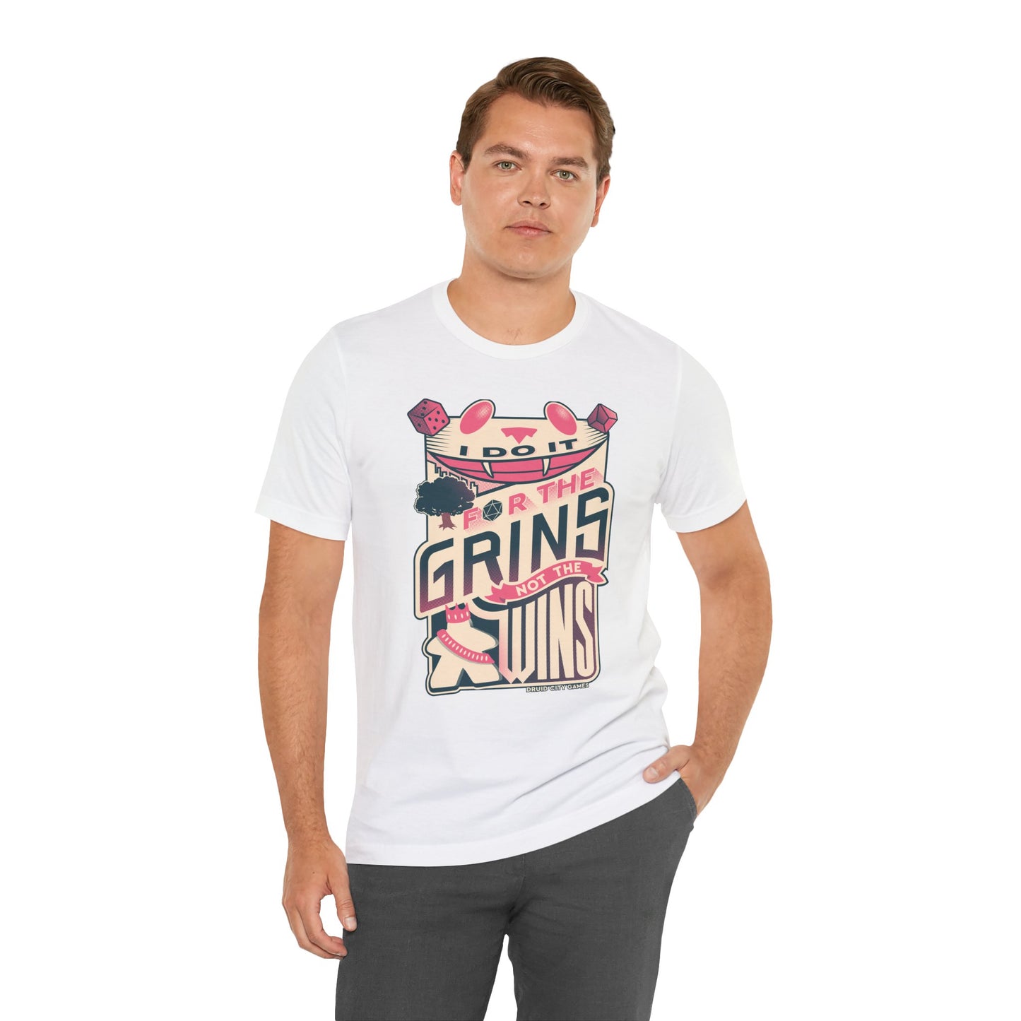 I do it for the Grins not the Wins - Unisex