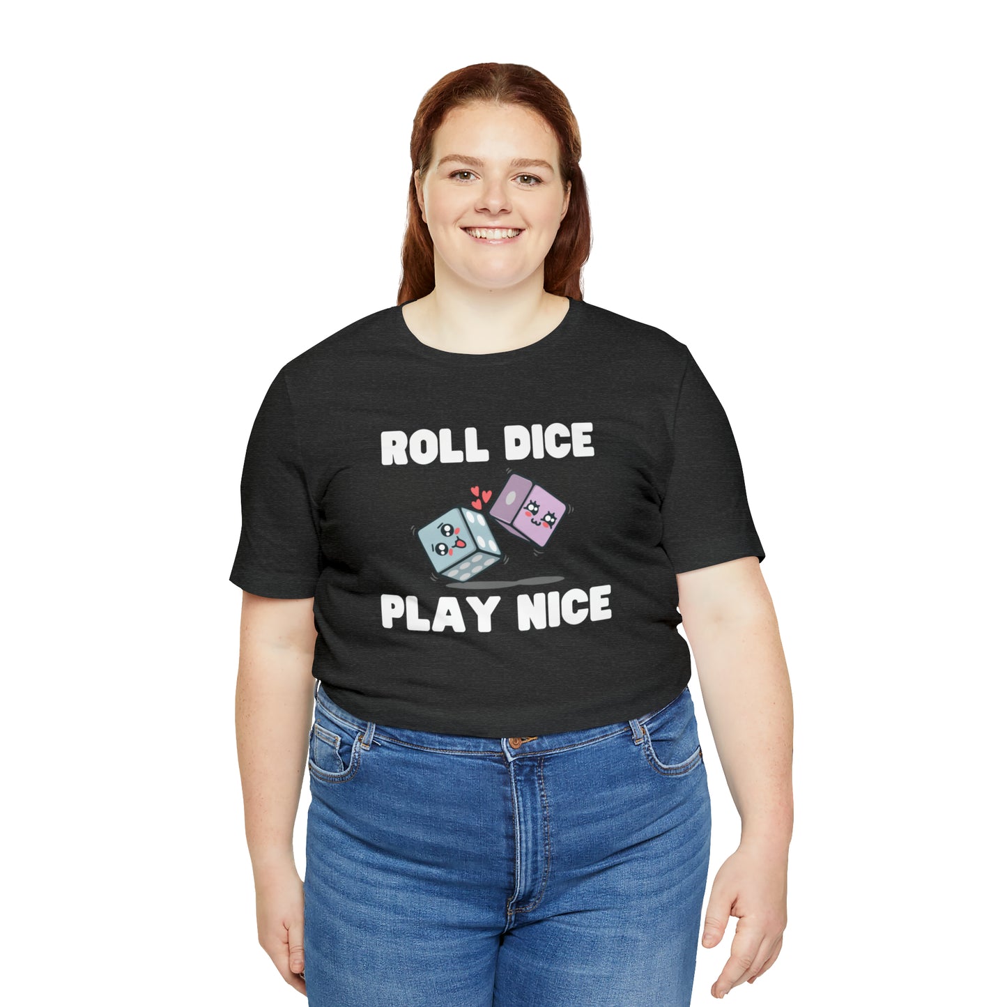 Roll dice play nice - Unisex