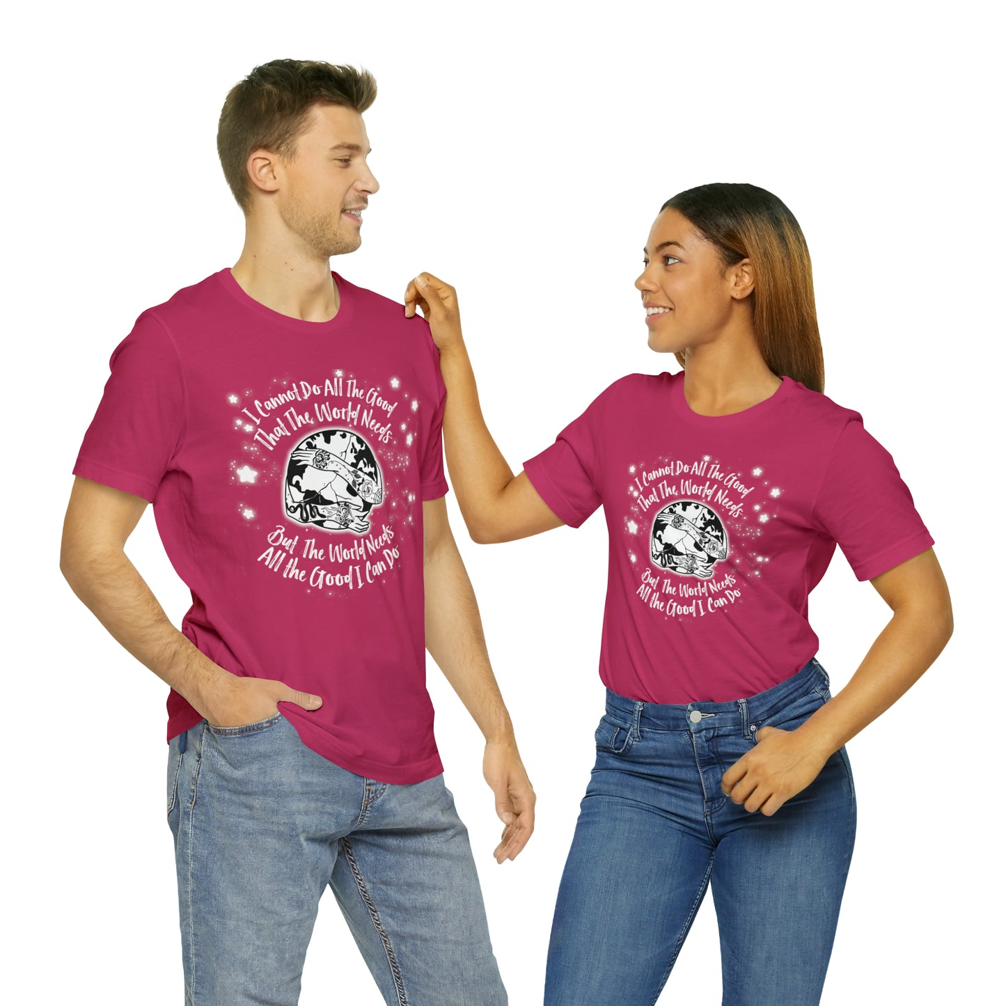 I cannot do all the good the world needs tshirt