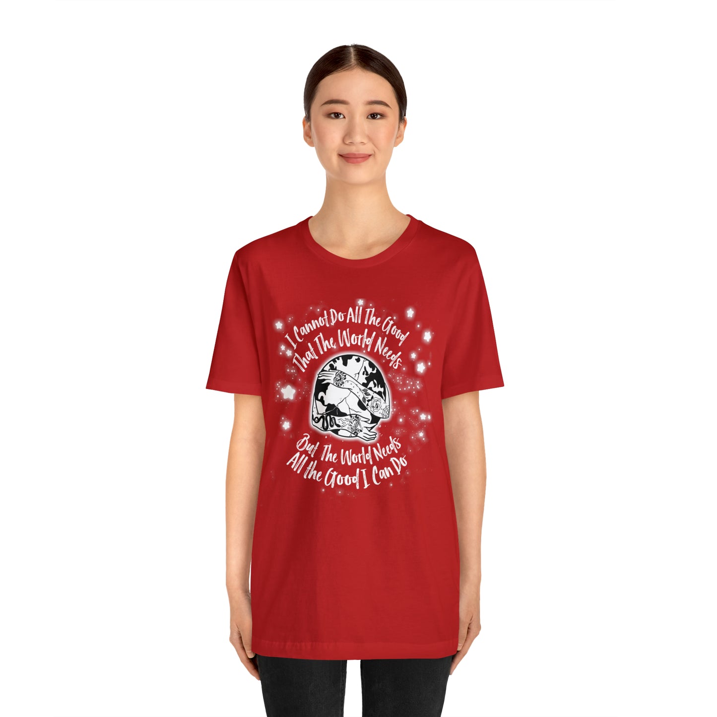 I cannot do all the good the world needs tshirt