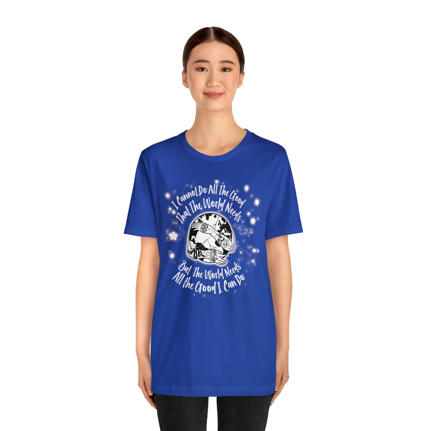 I cannot do all the good the world needs tshirt