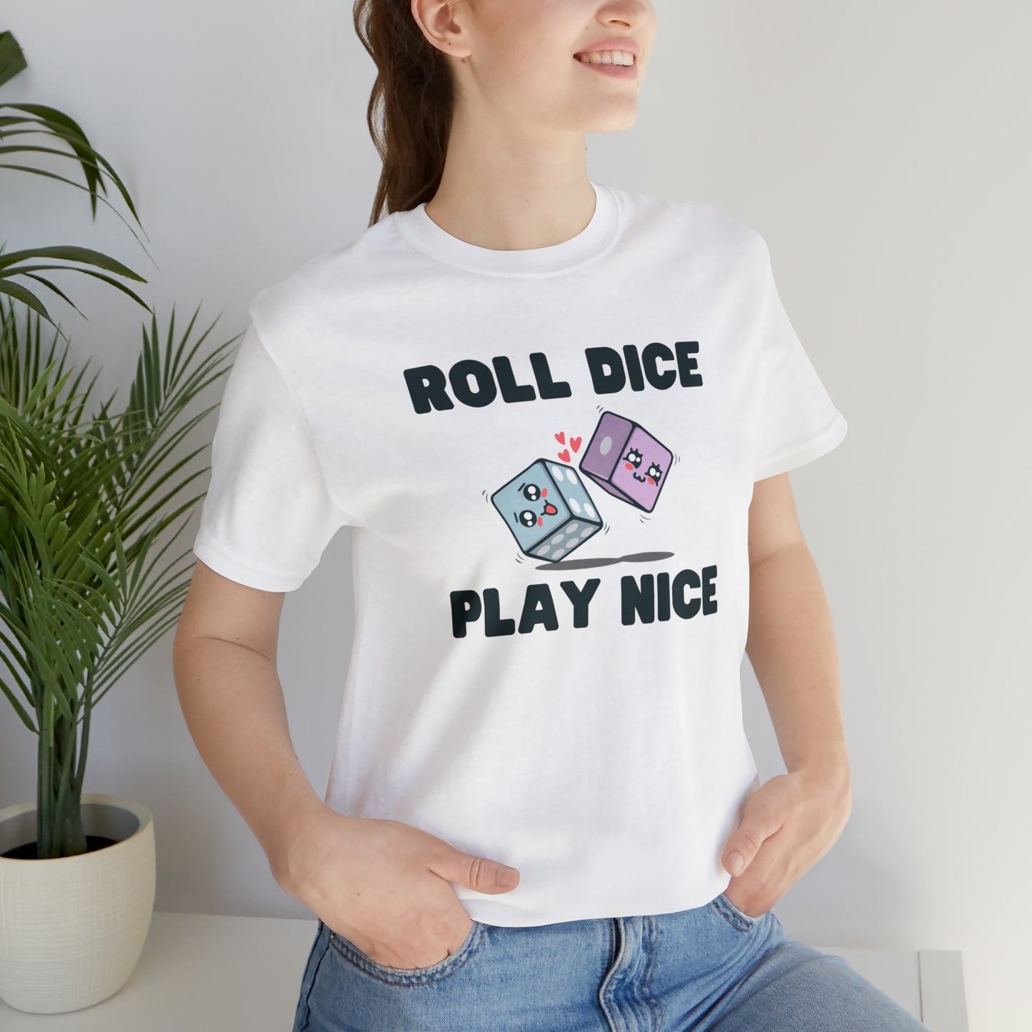 Roll dice play nice - Unisex