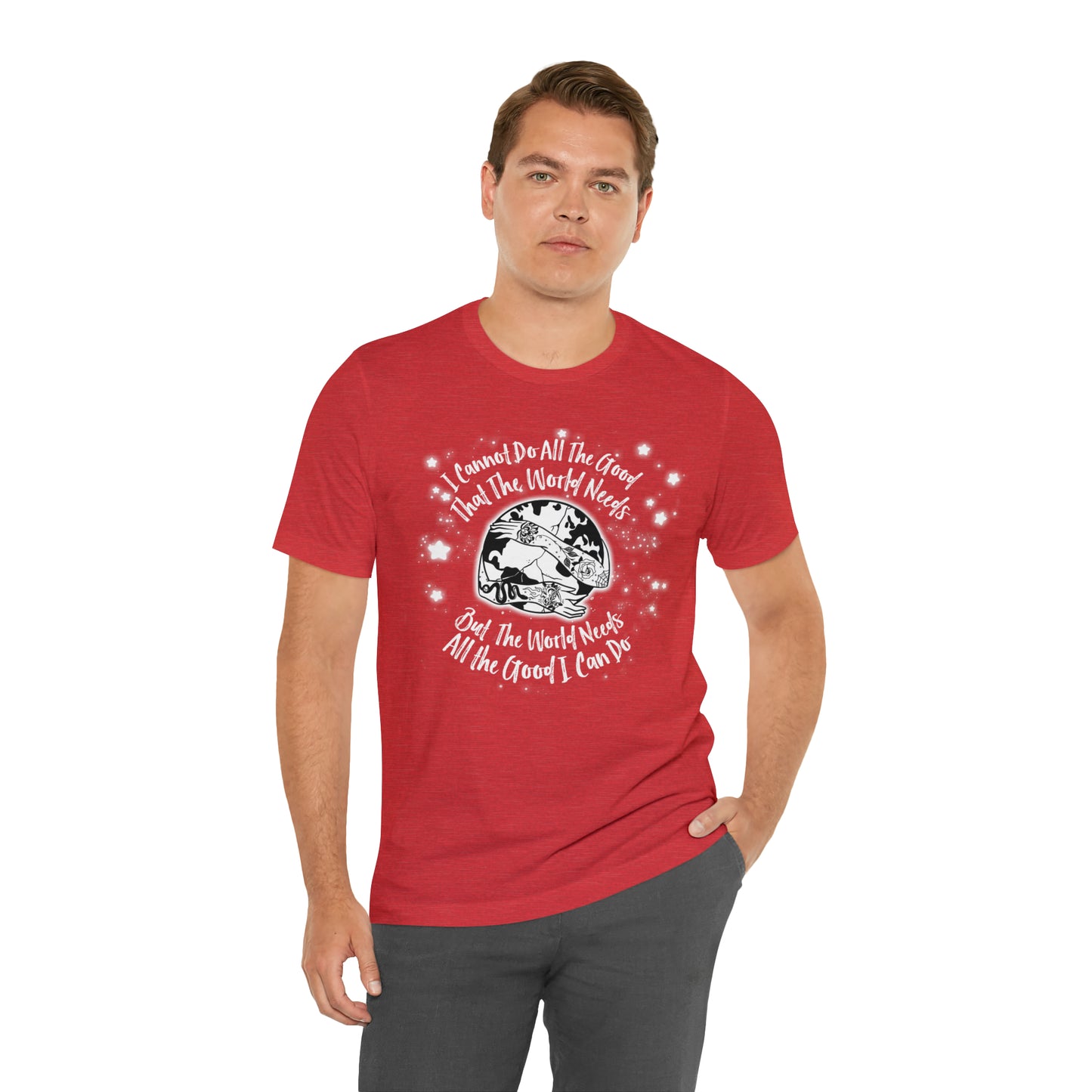 I cannot do all the good the world needs tshirt