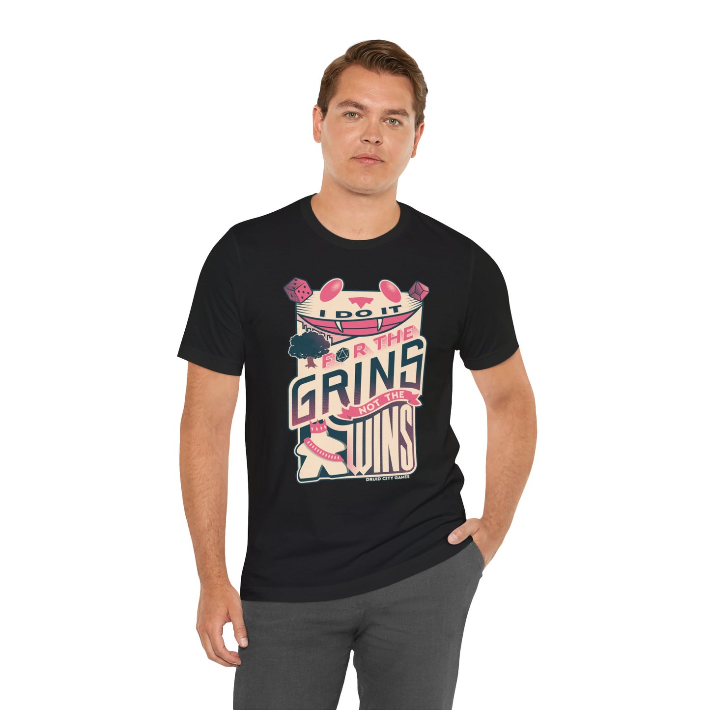 I do it for the Grins not the Wins - Unisex
