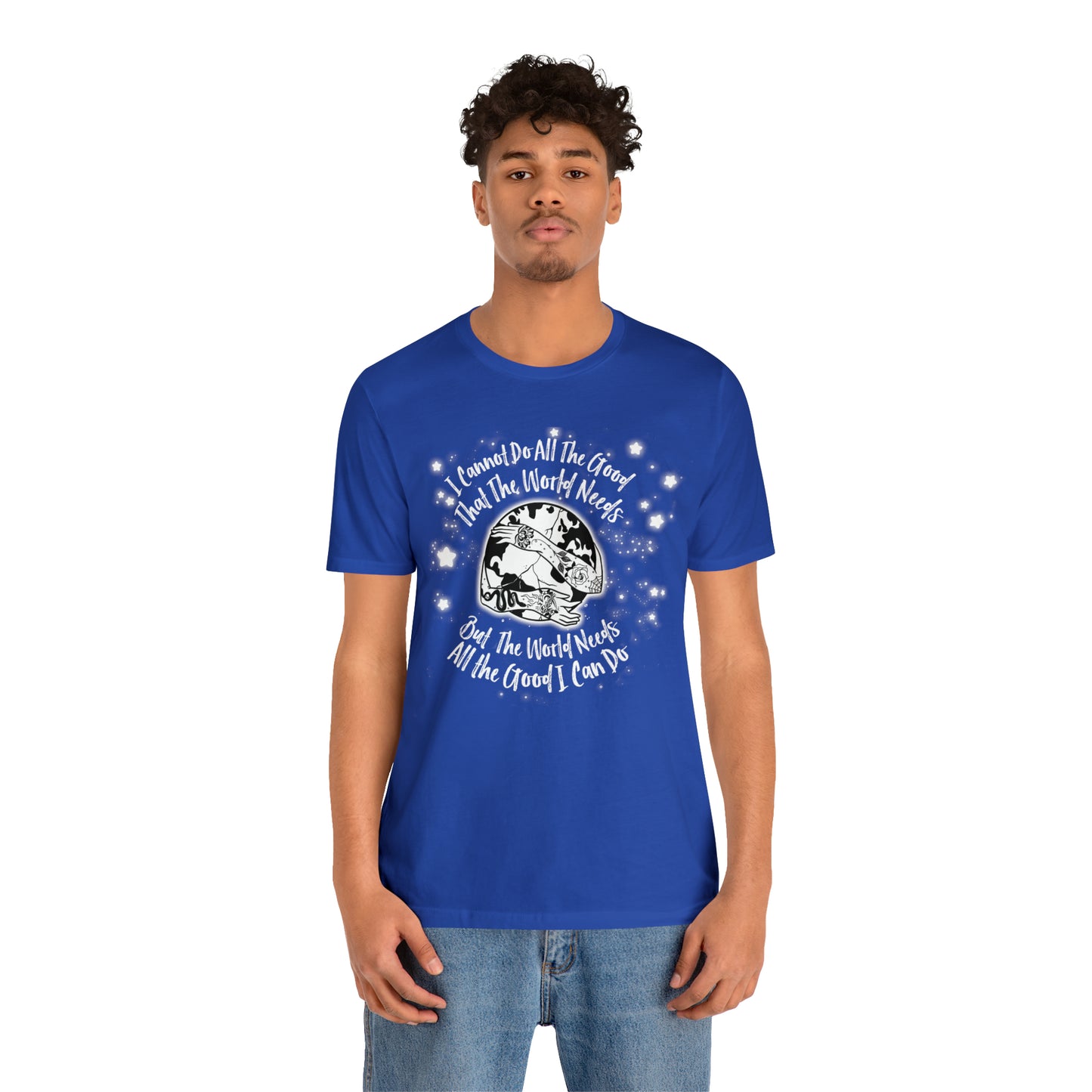 I cannot do all the good the world needs tshirt
